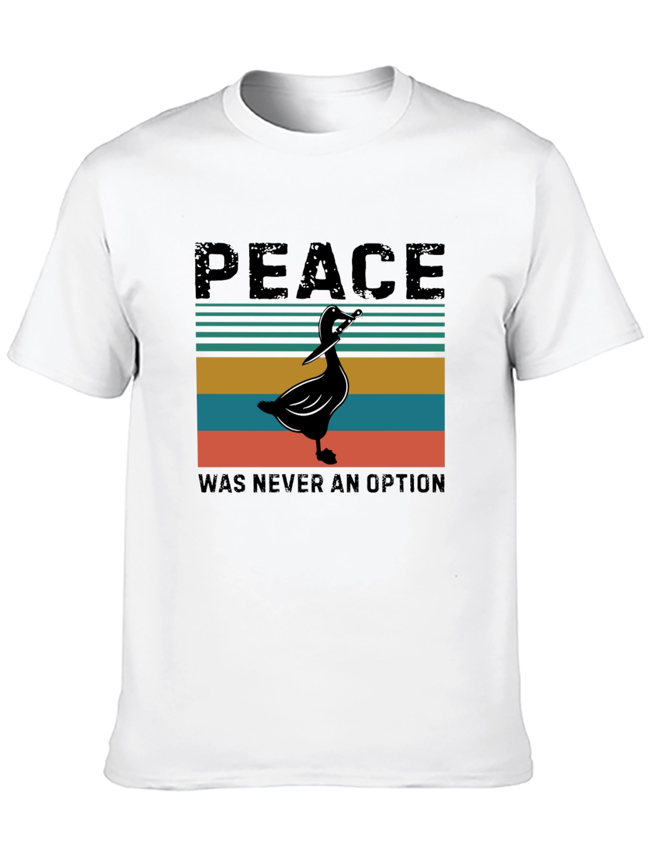 Peace Was Never An Option Goose T-Shirt