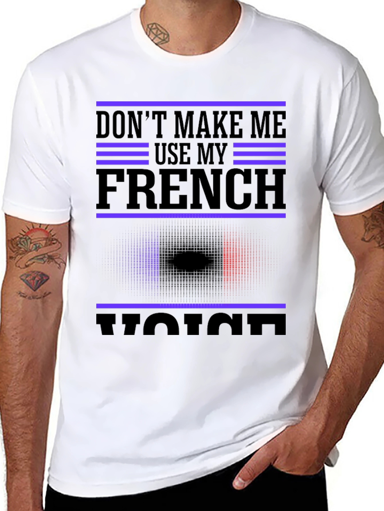 Dont Make Me Use My French Voice T-Shirt
