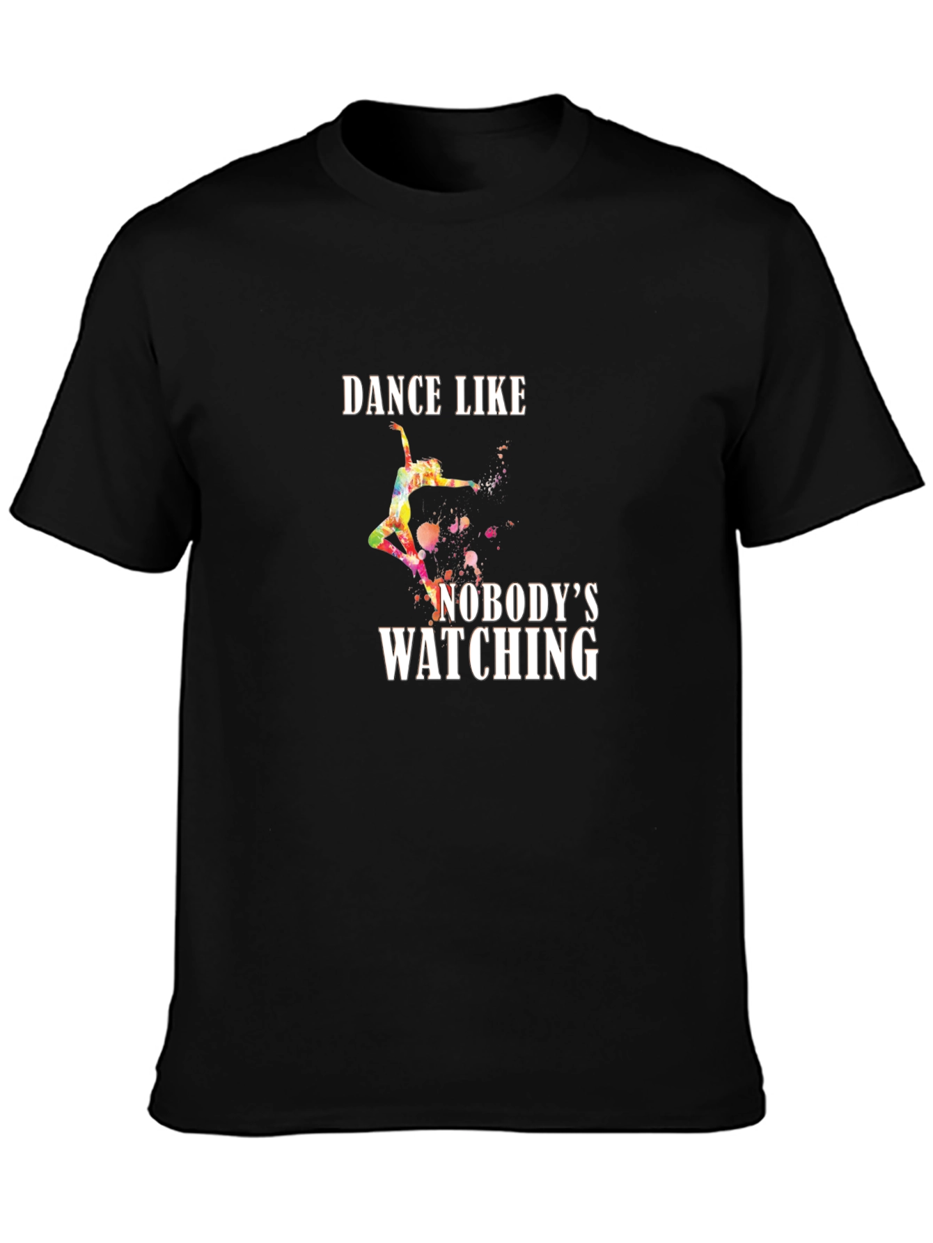 Dance Like Nobodys Watching Graphic Tee