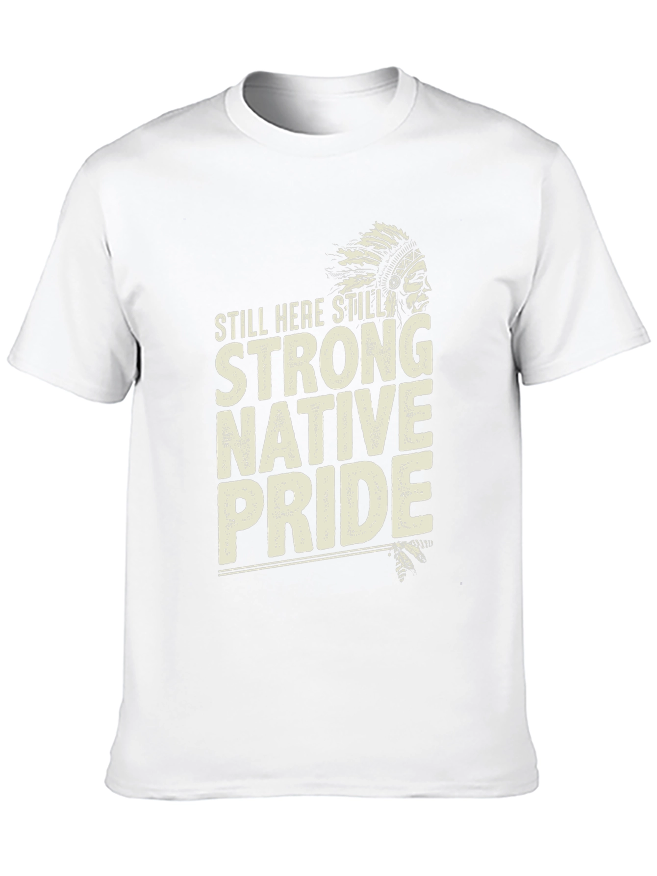 Native Pride T-Shirt: Still Here Still Strong