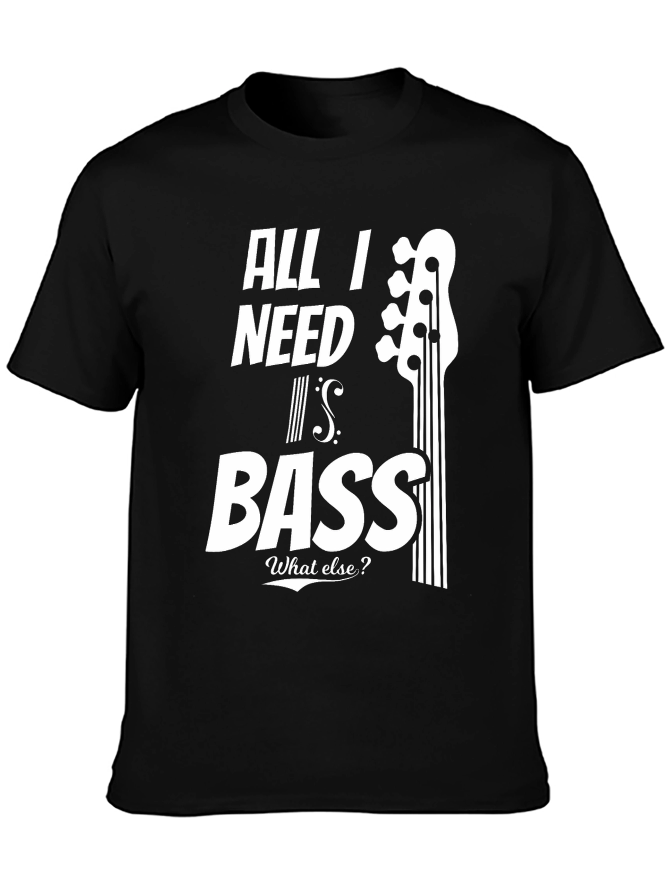 All I Need Is Bass T-Shirt