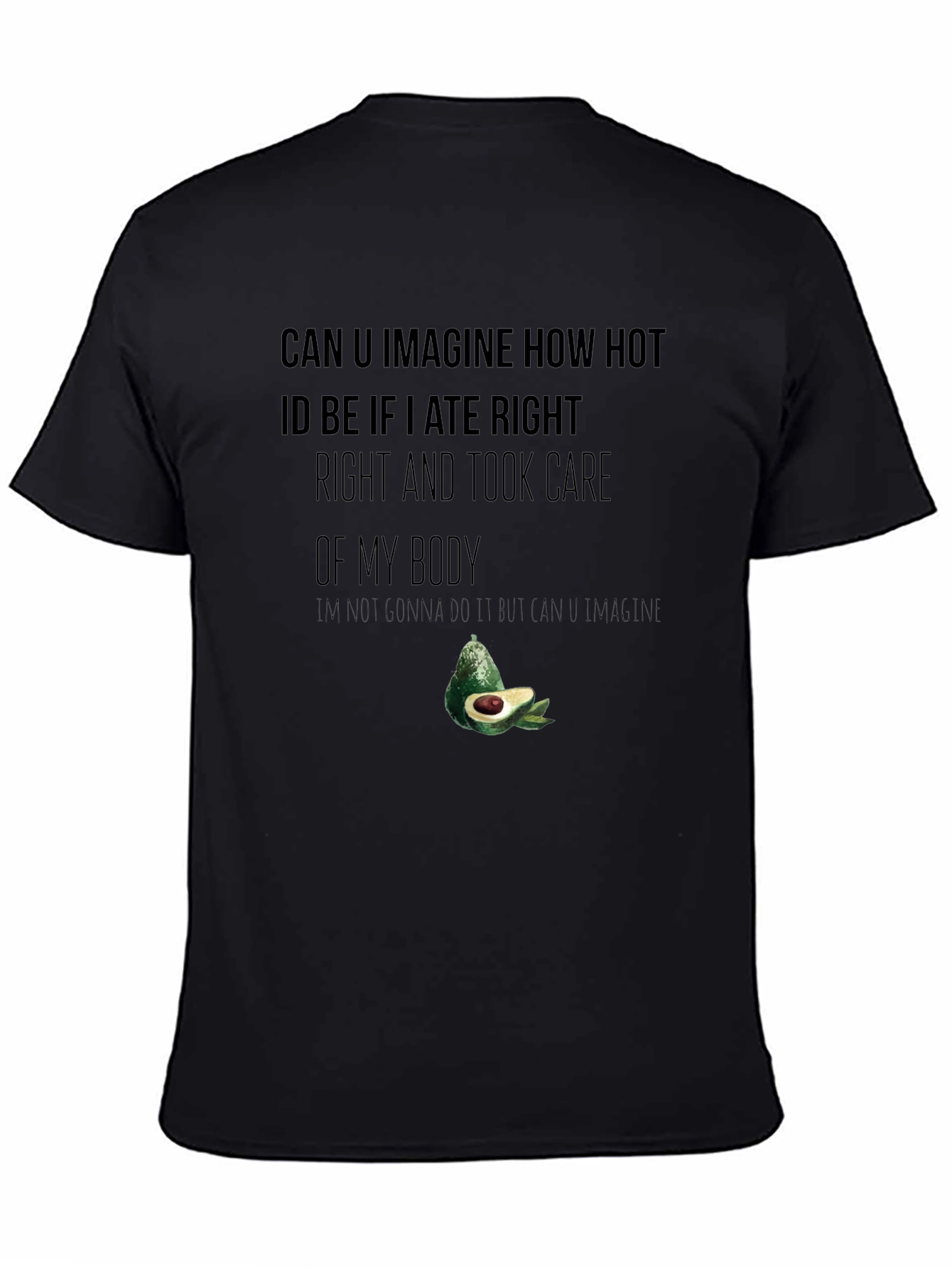 Funny Avocado T-Shirt - Imagine How Hot Id Be!