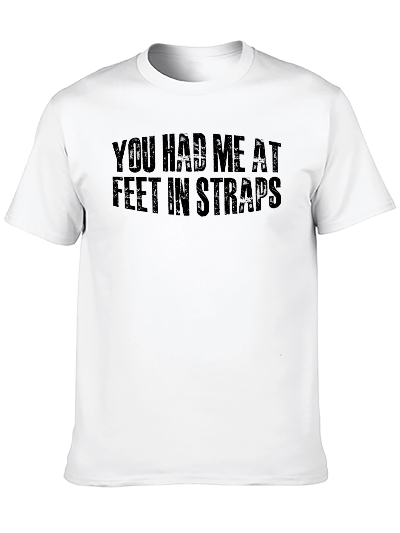 You Had Me At Feet in Straps Graphic Tee