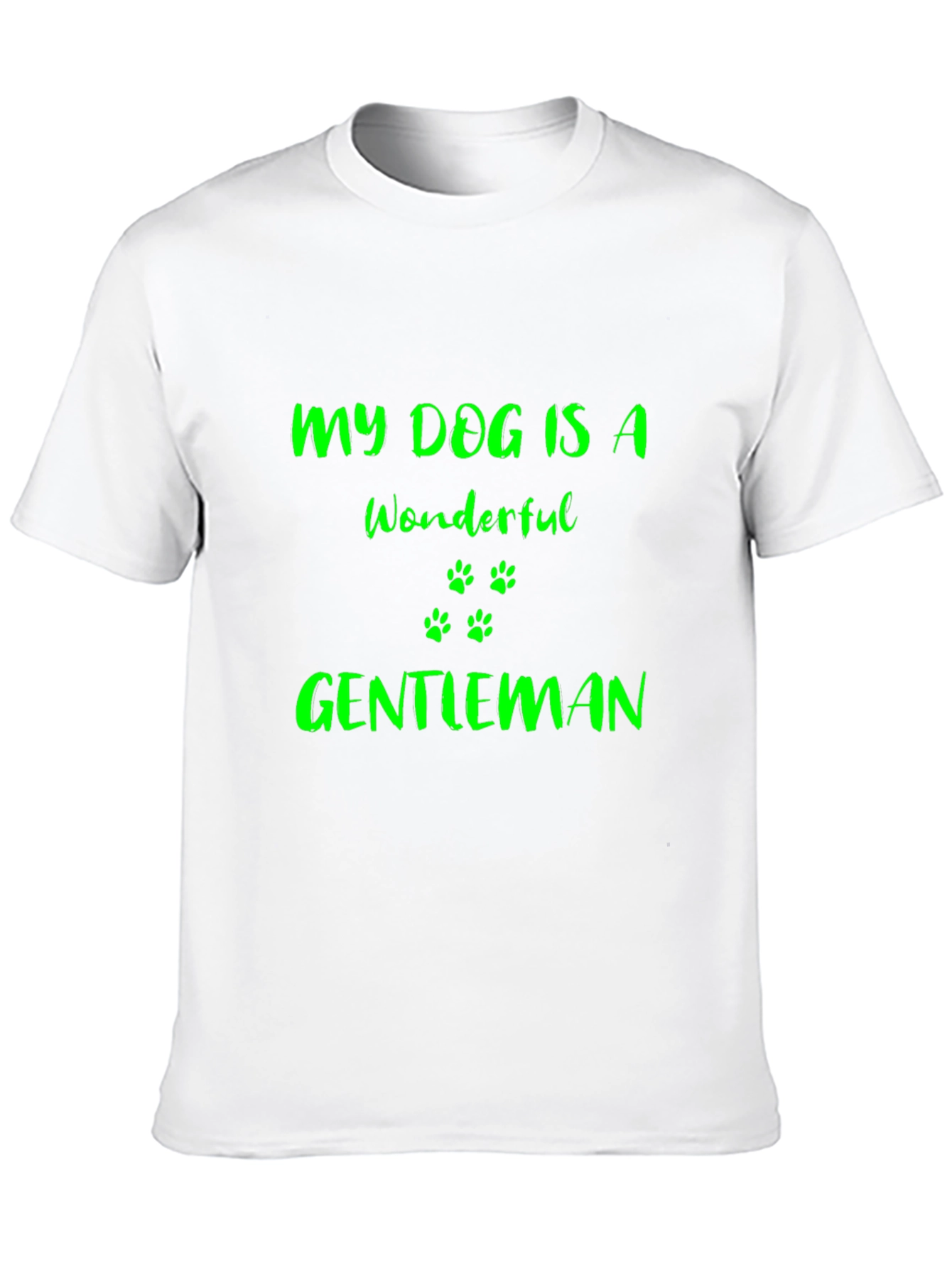 My Dog Is A Wonderful Gentleman T-Shirt