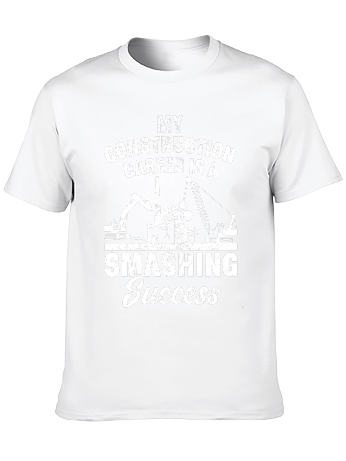 Smashing Success Construction Career T-Shirt