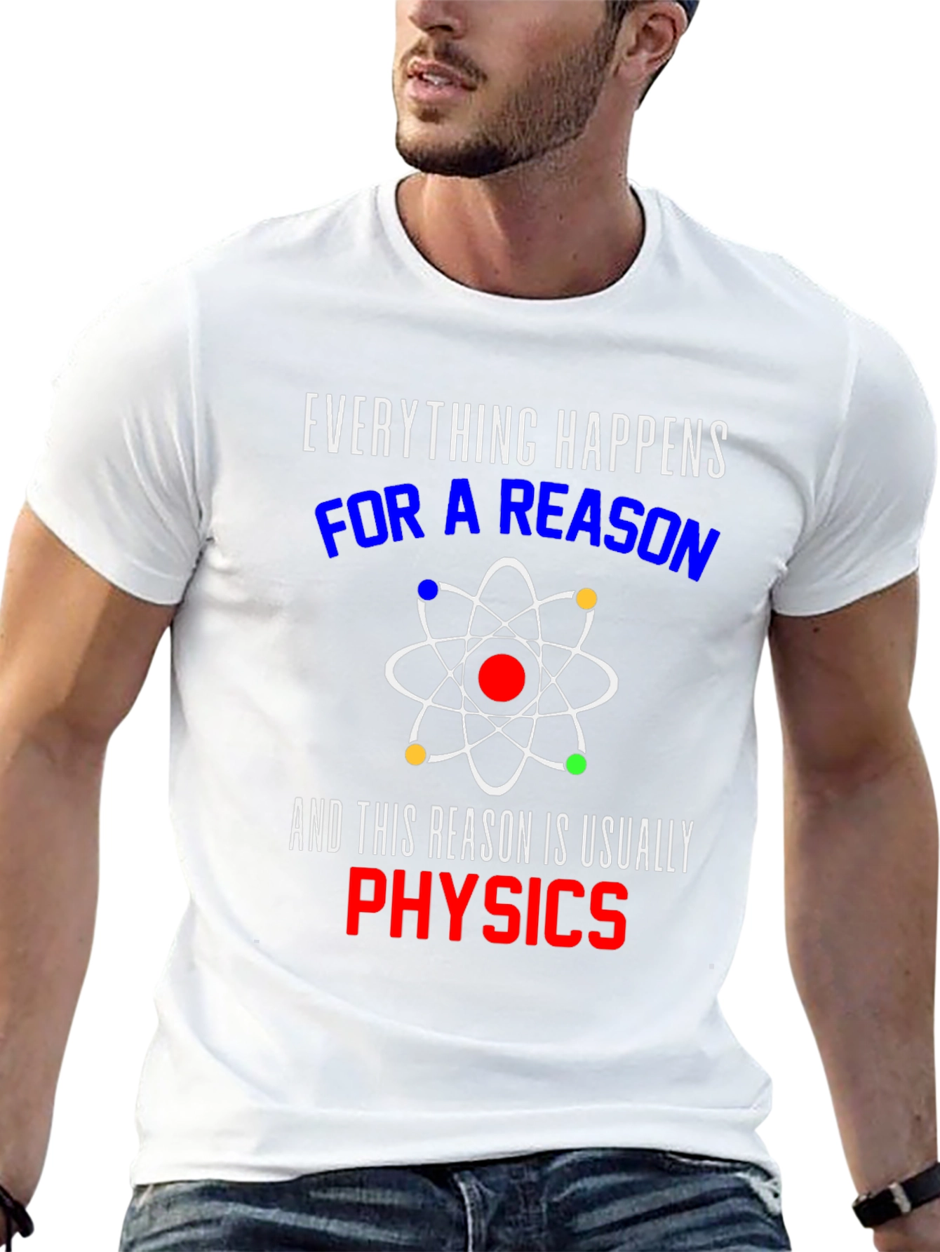Everything Happens For A Reason Physics T-Shirt