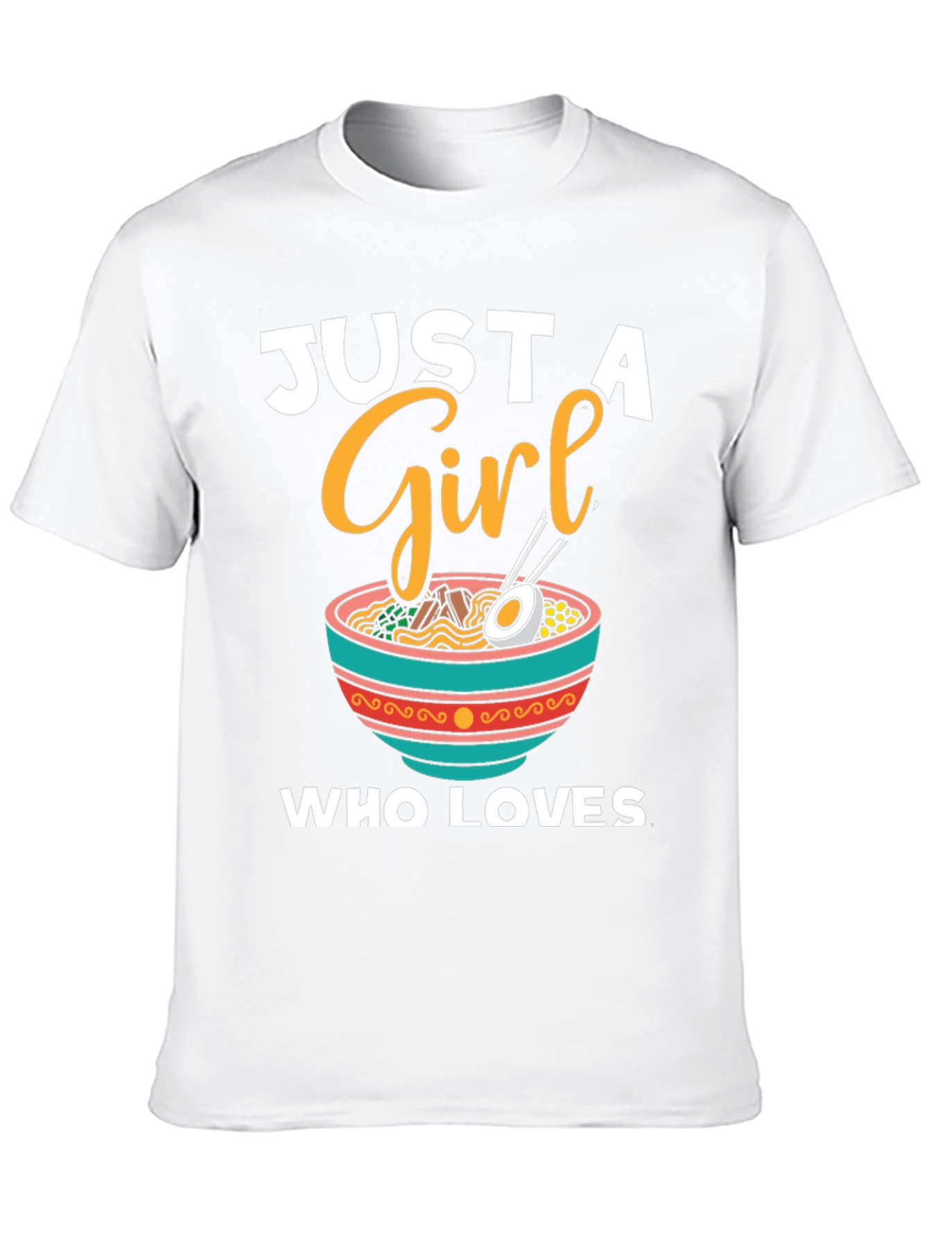 Just a Girl Who Loves Ramen T-Shirt