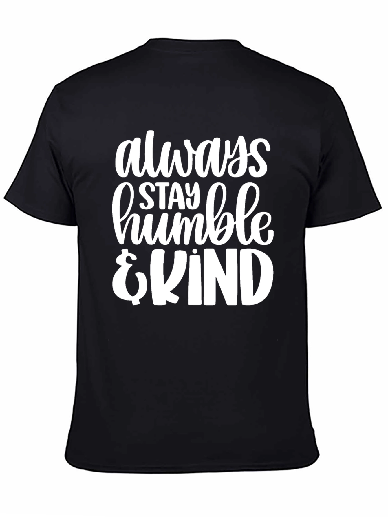 Always Stay Humble & Kind Graphic T-Shirt