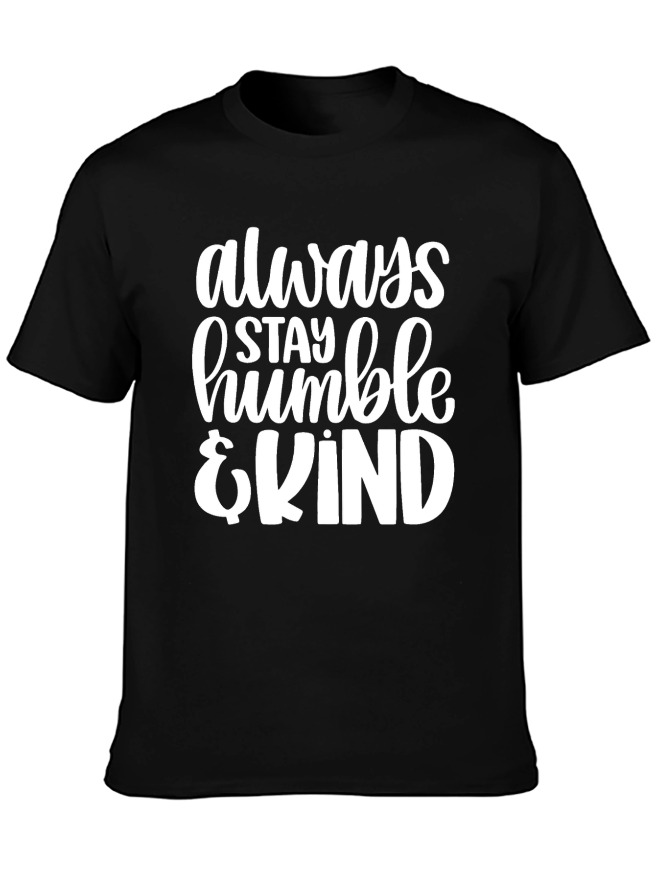 Always Stay Humble & Kind Graphic T-Shirt