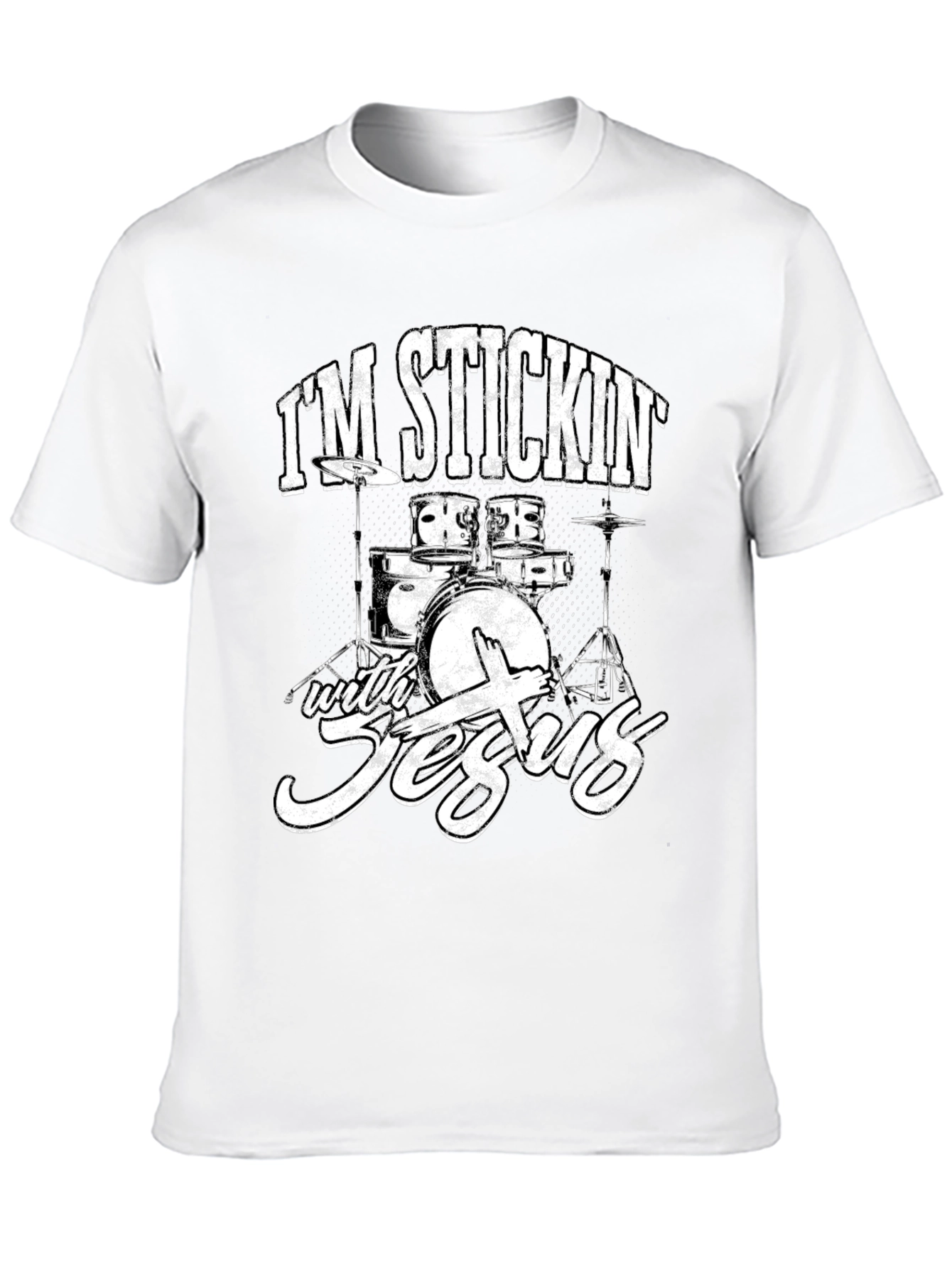 Im Stickin with Jesus Drummer Graphic T-Shirt