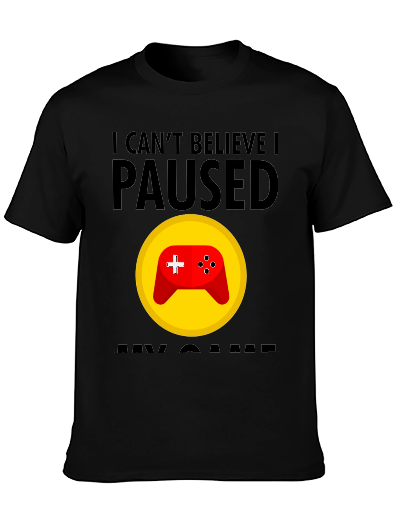 Gamer T-Shirt - I Cant Believe I Paused