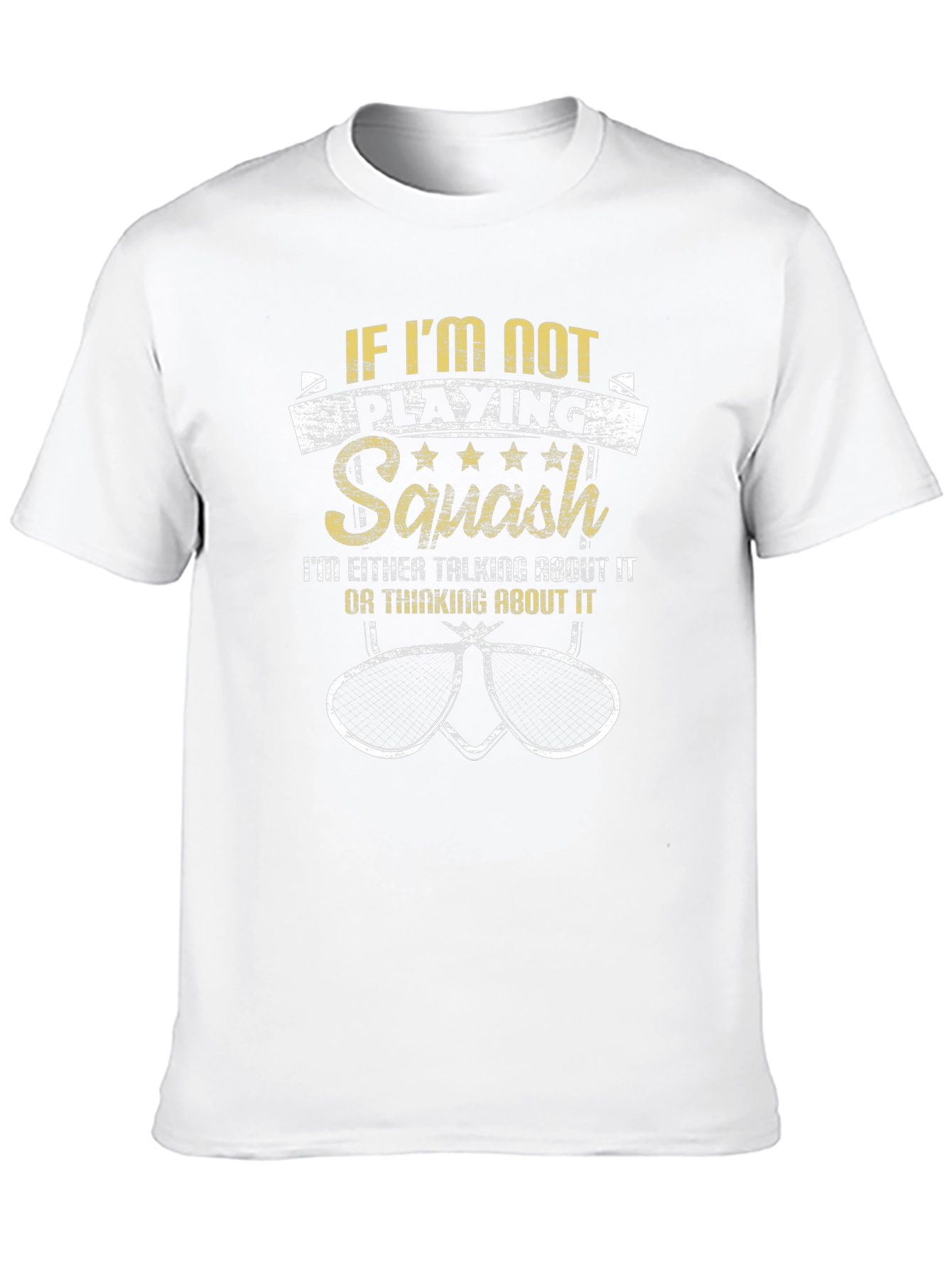 Squash Player T-Shirt: If Im Not Playing Squash