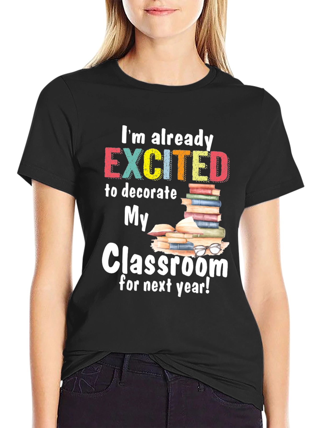 Excited to Decorate Classroom T-Shirt