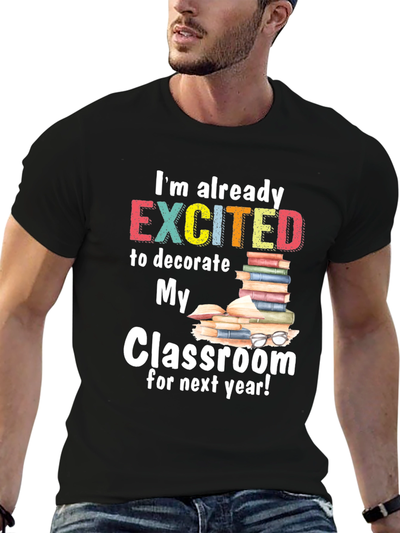 Excited to Decorate Classroom T-Shirt