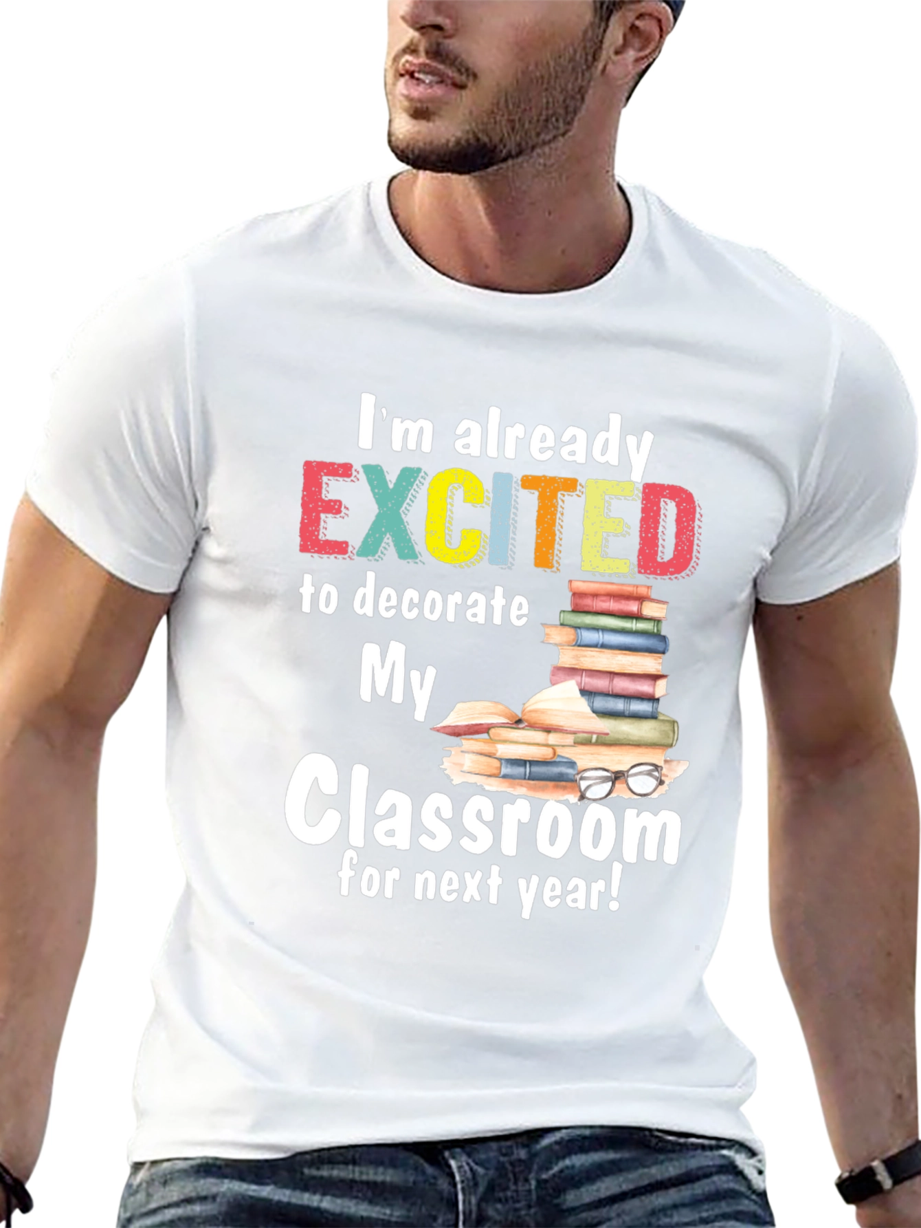 Excited to Decorate Classroom T-Shirt