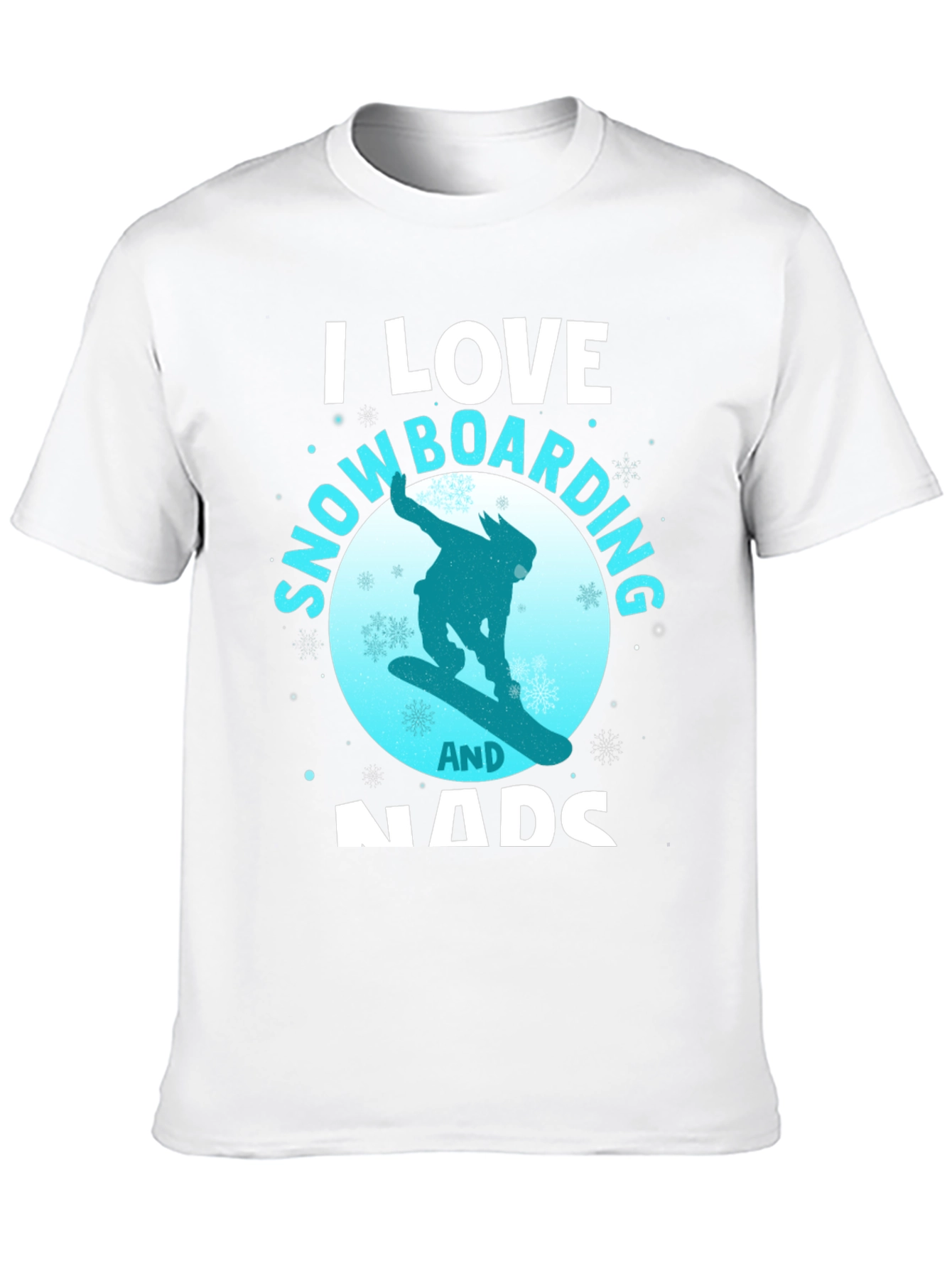 Snowboarding Fan T-Shirt: I Love Snowboarding & Nads