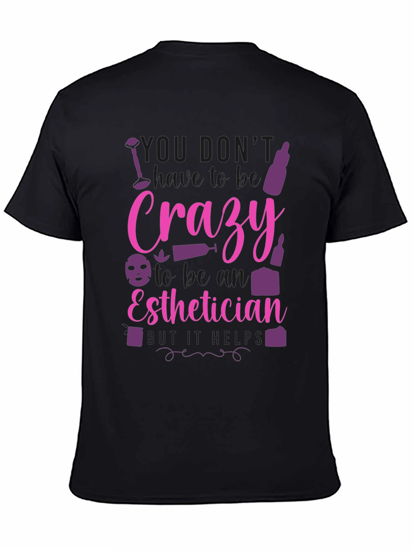 Crazy Esthetician Graphic T-Shirt