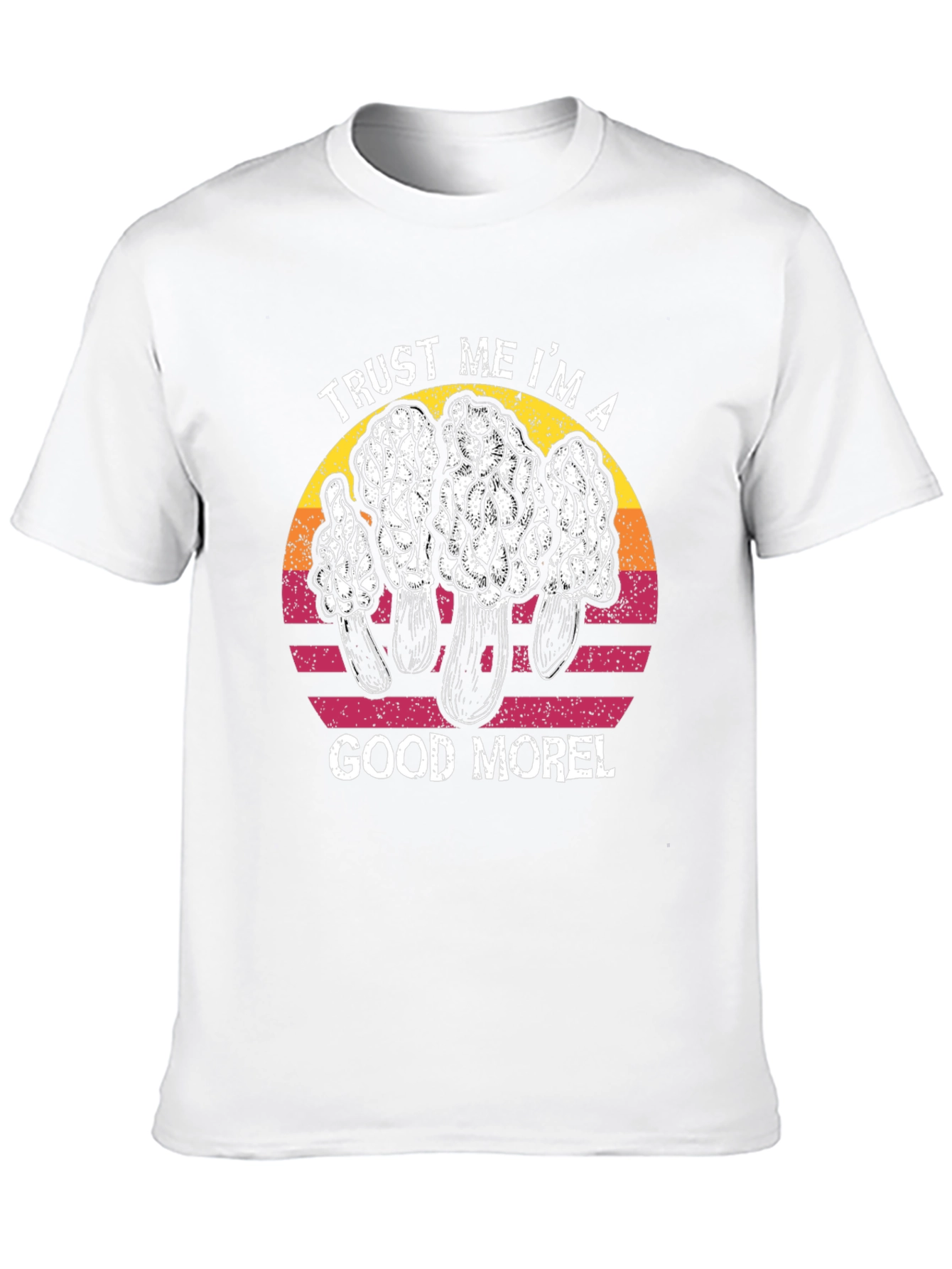 Trust Me Im a Good Morel T-Shirt