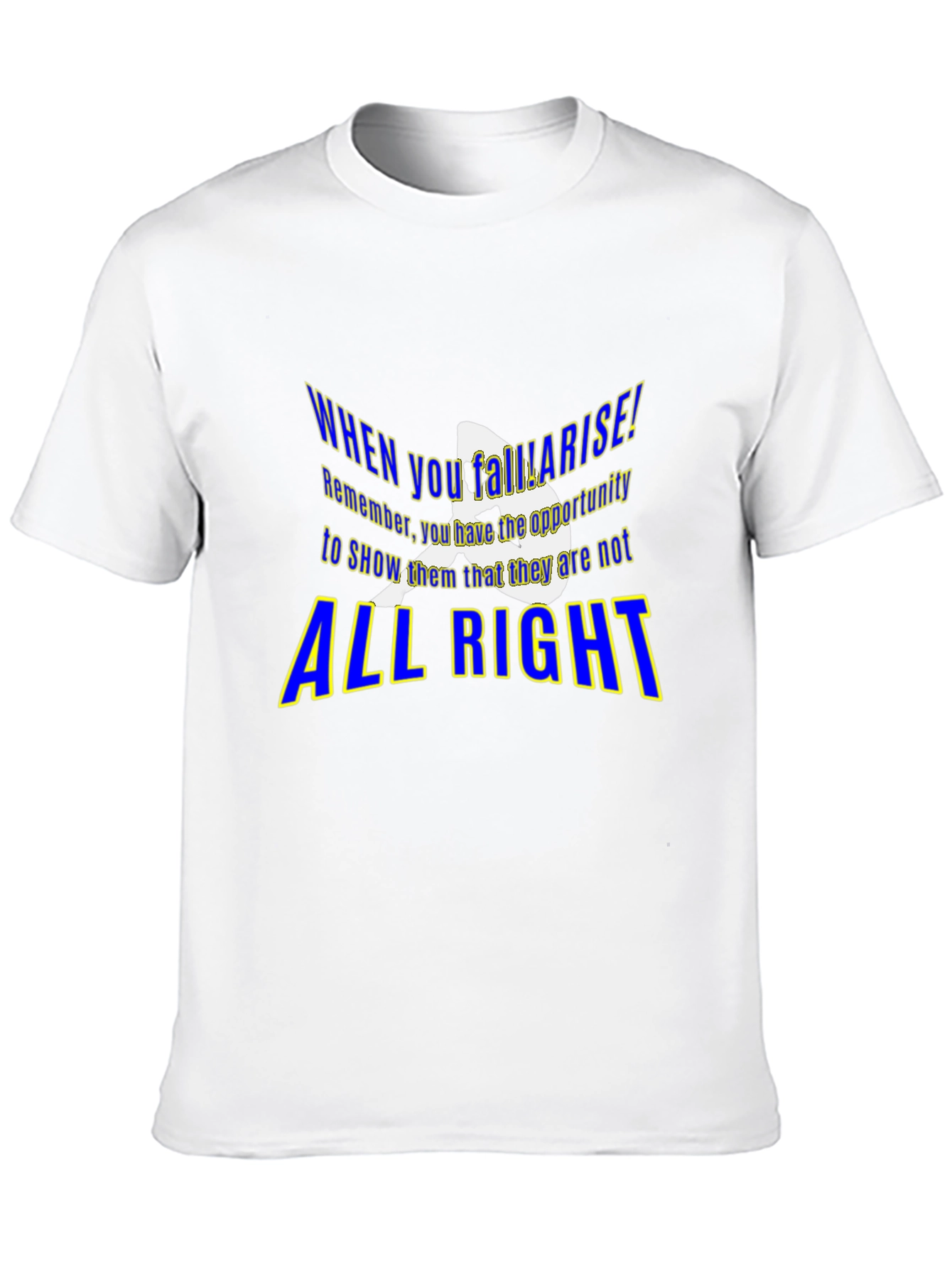 Motivational T-Shirt: Rise After You Fall