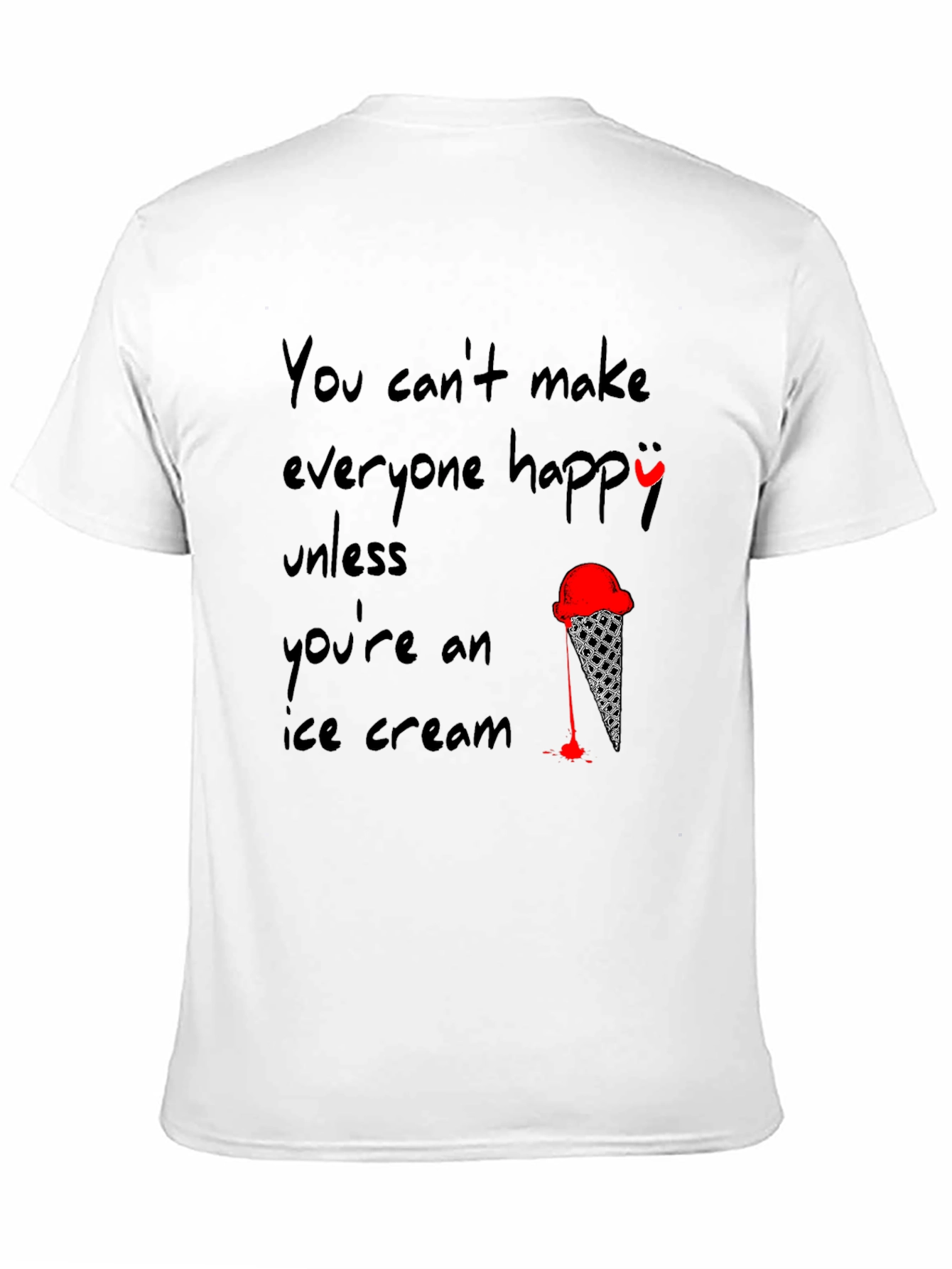 Ice Cream T-Shirt - Funny Quote Design