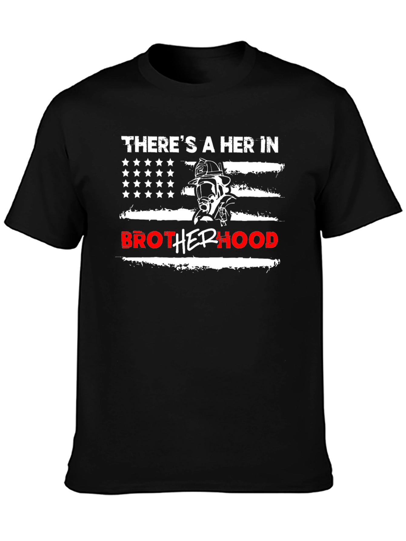 Firefighter Brotherhood T-Shirt - Theres a HER In Brotherhood
