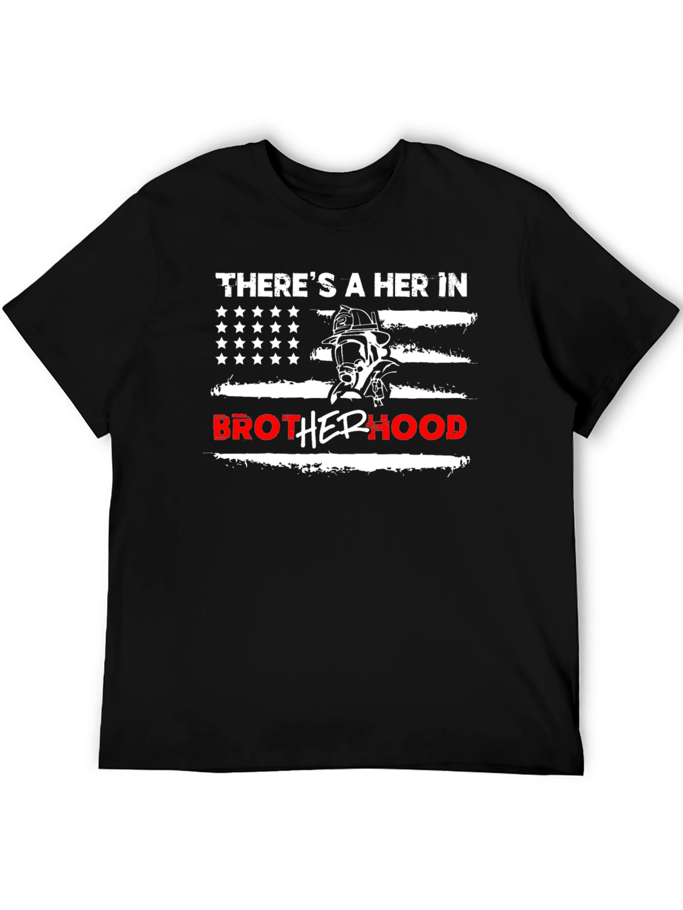 Firefighter Brotherhood T-Shirt - Theres a HER In Brotherhood