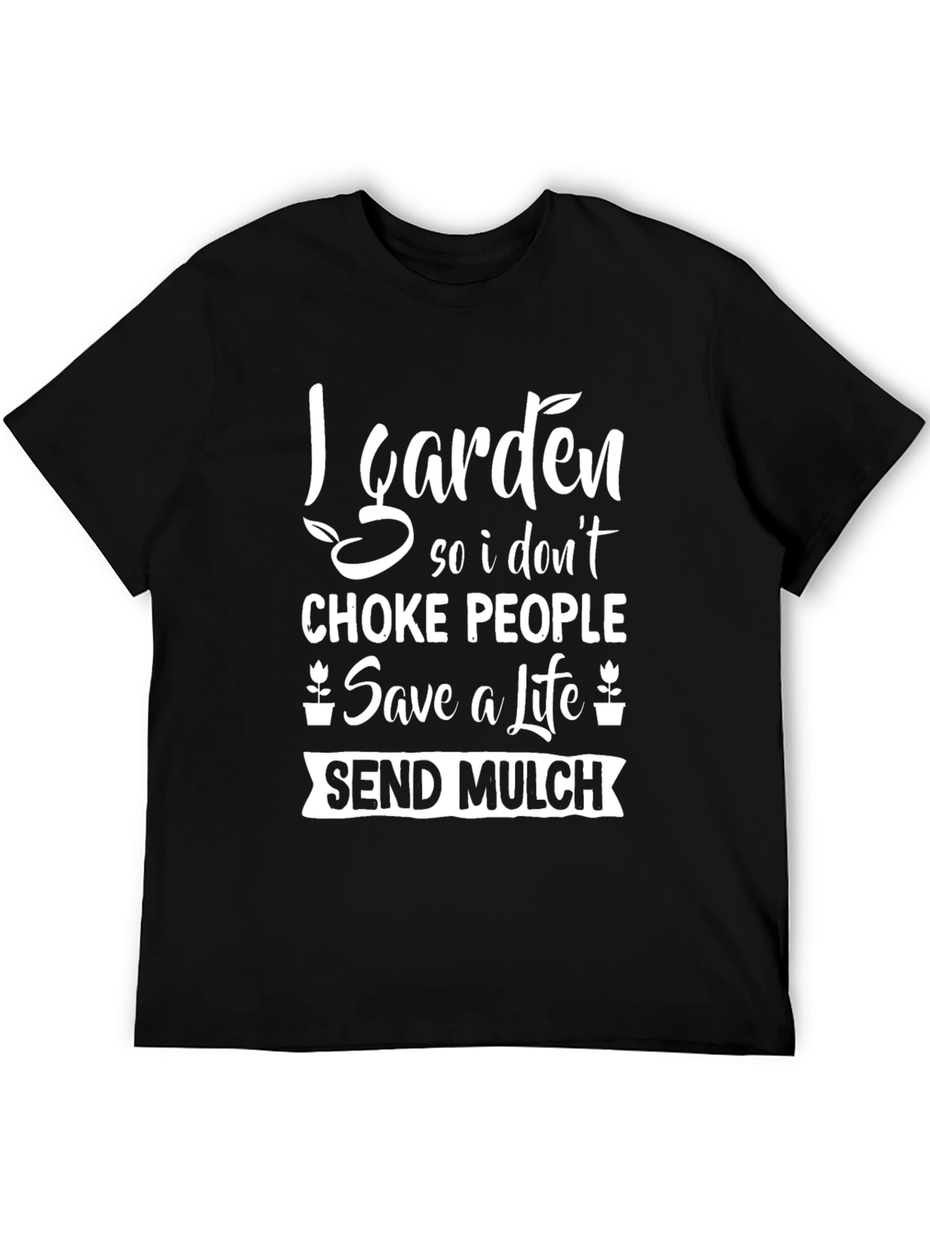 I Garden Funny Graphic T-Shirt