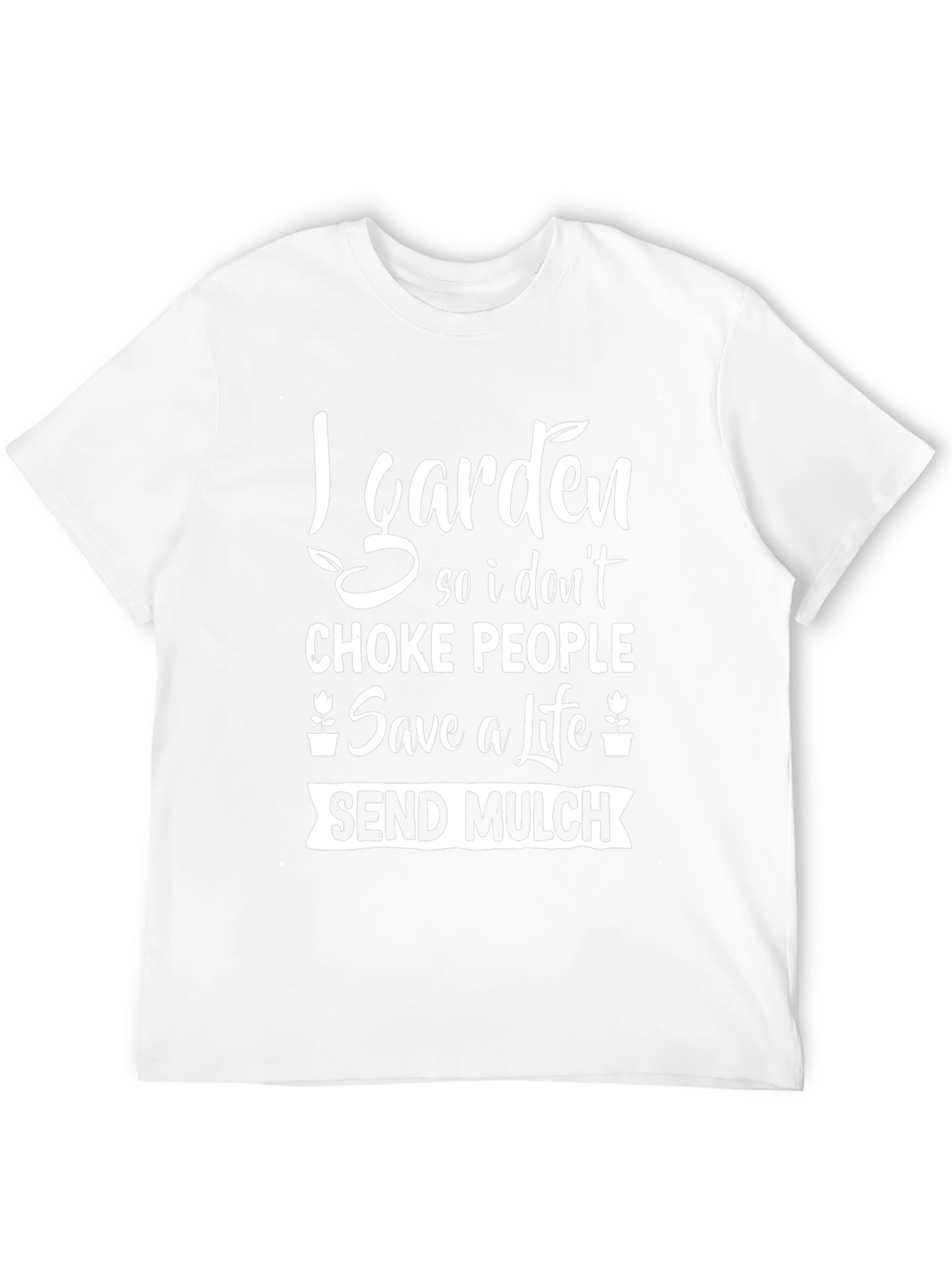 I Garden Funny Graphic T-Shirt