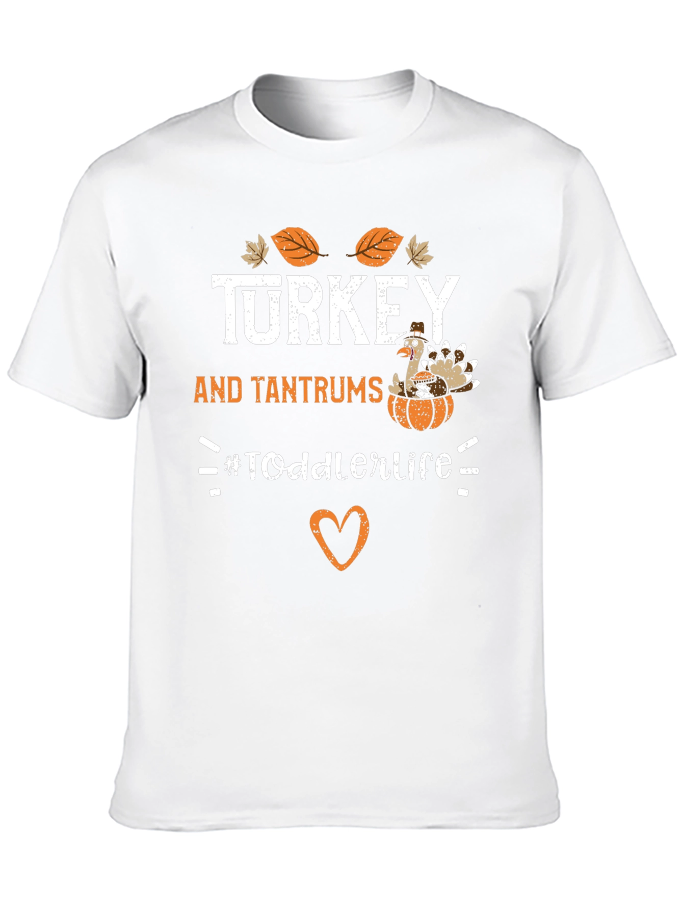 Turkey and Tantrums Toddler Life T-Shirt