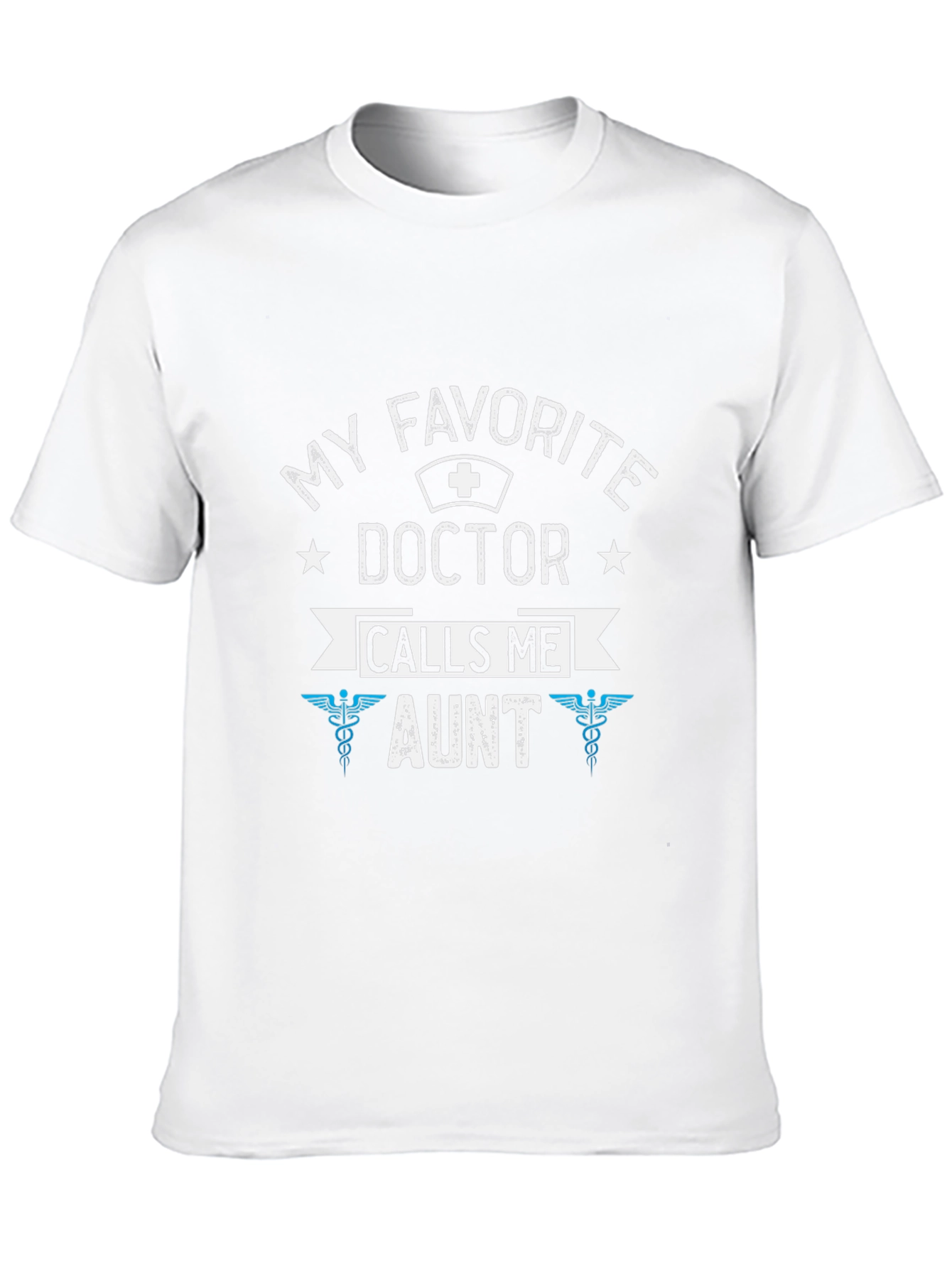 My Favorite Doctor Calls Me Aunt T-Shirt