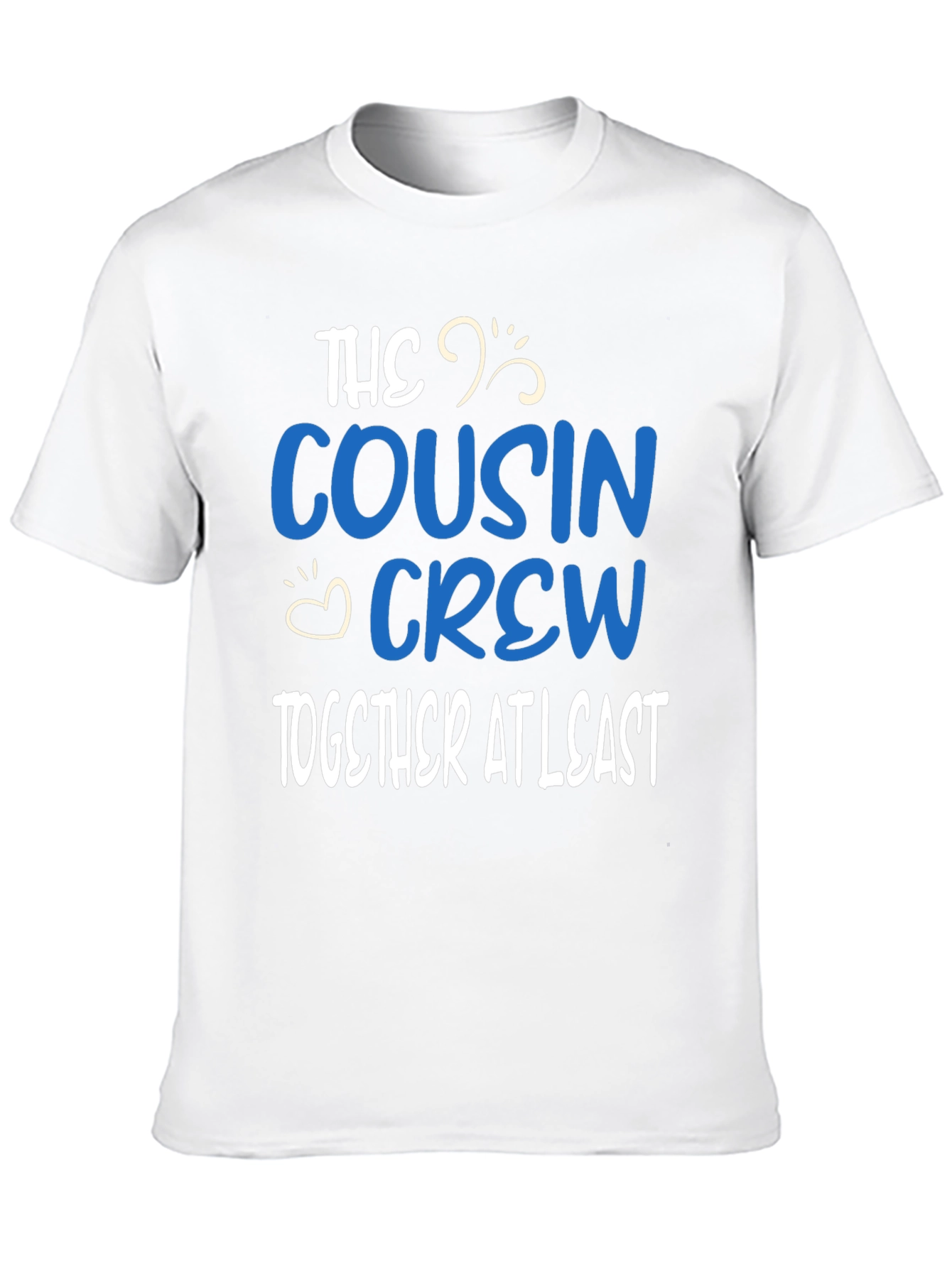 Cousin Crew T-Shirt: Together at Least