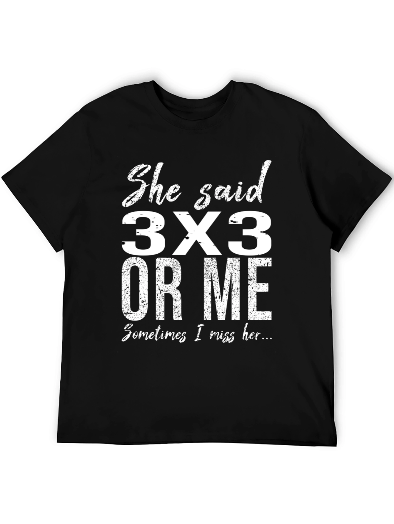 Funny 3x3 T-Shirt She Said 3x3 Or Me