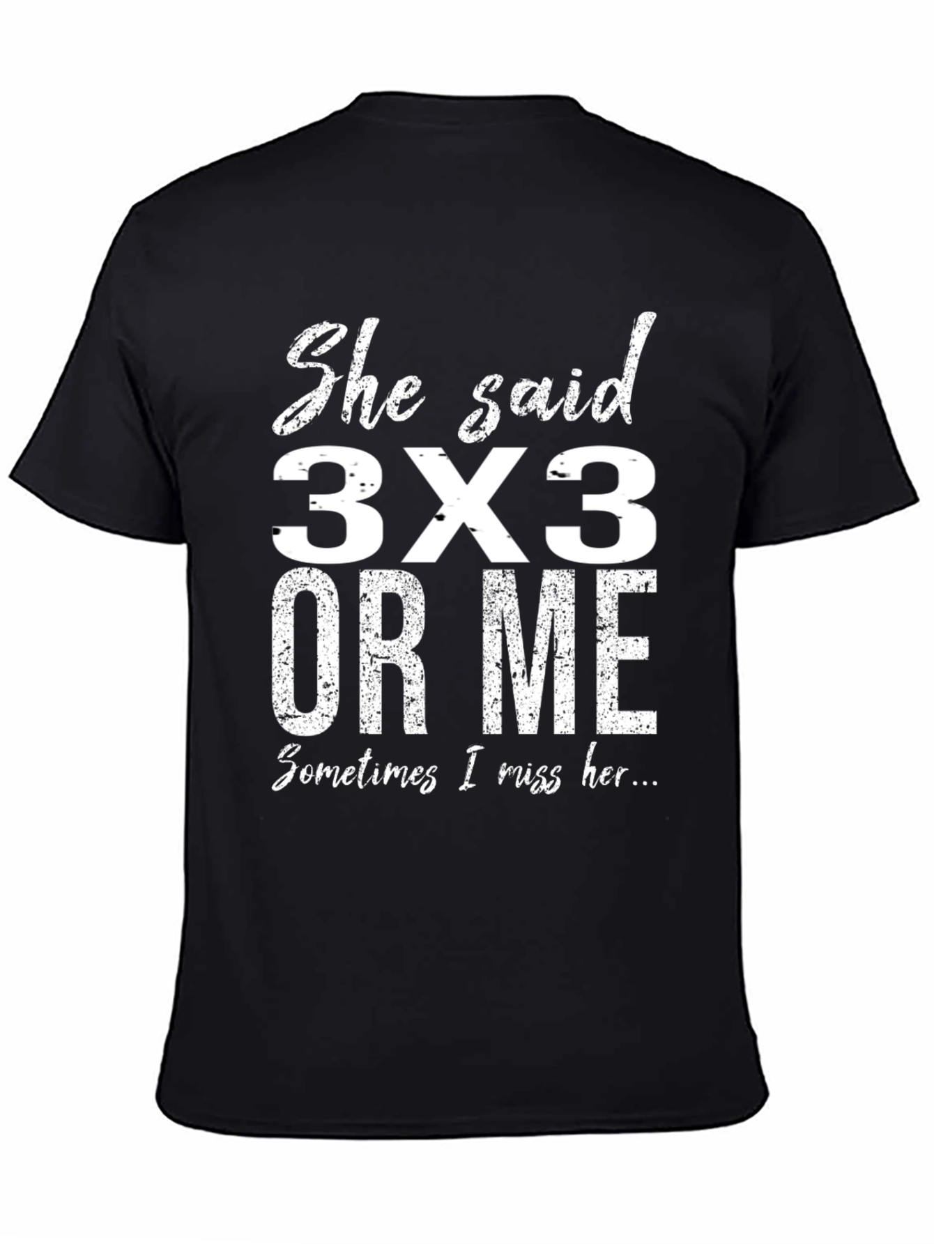 Funny 3x3 T-Shirt She Said 3x3 Or Me