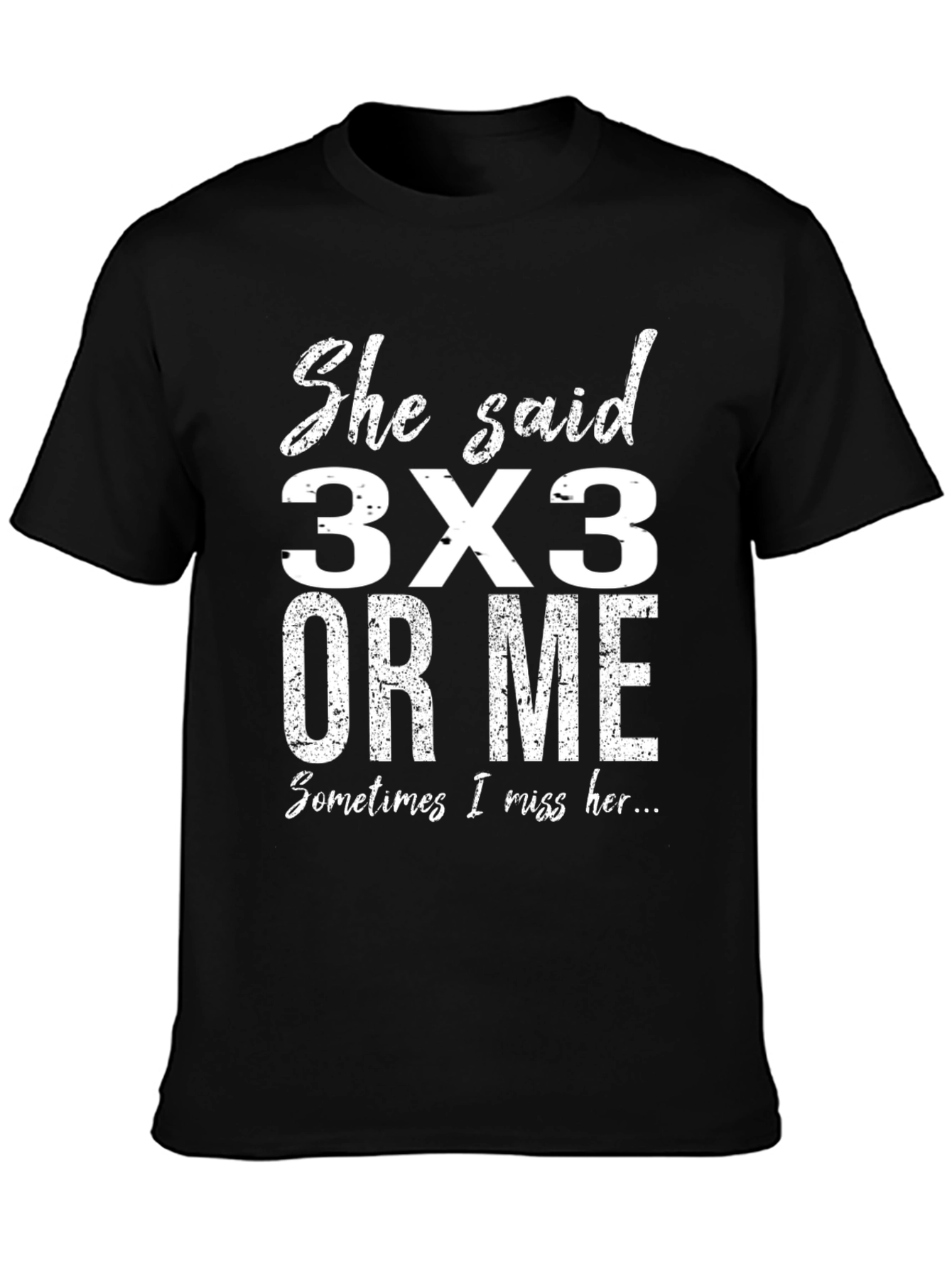 Funny 3x3 T-Shirt She Said 3x3 Or Me