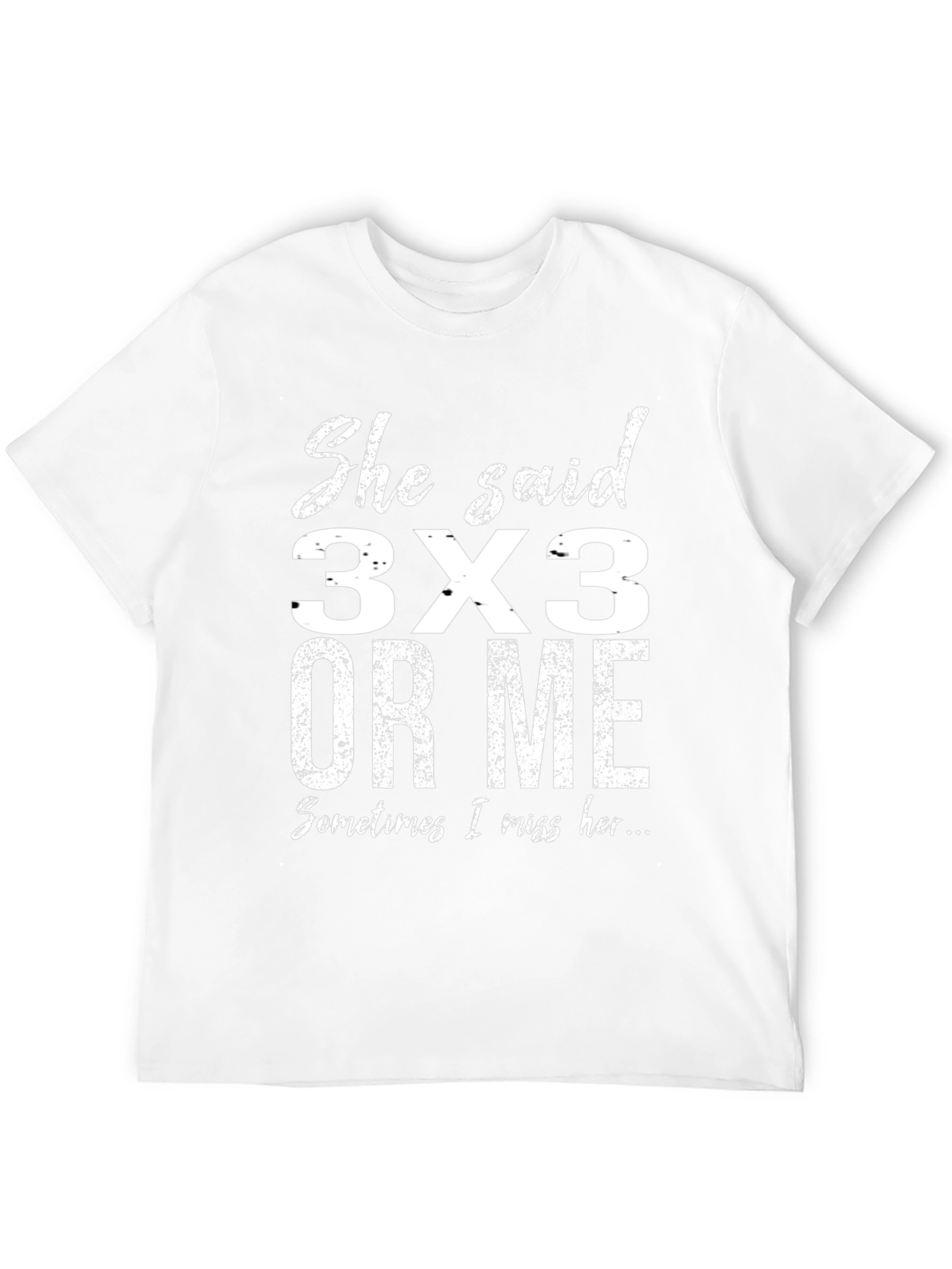 Funny 3x3 T-Shirt She Said 3x3 Or Me