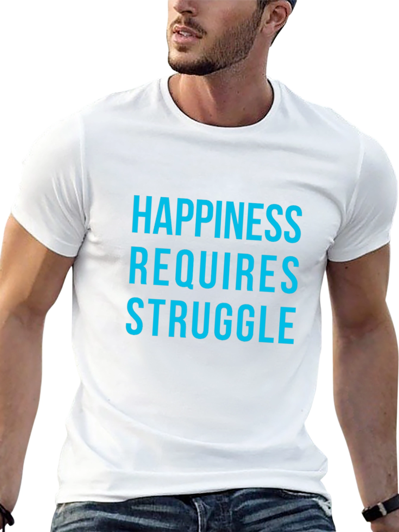 Happiness Requires Struggle Graphic Tee
