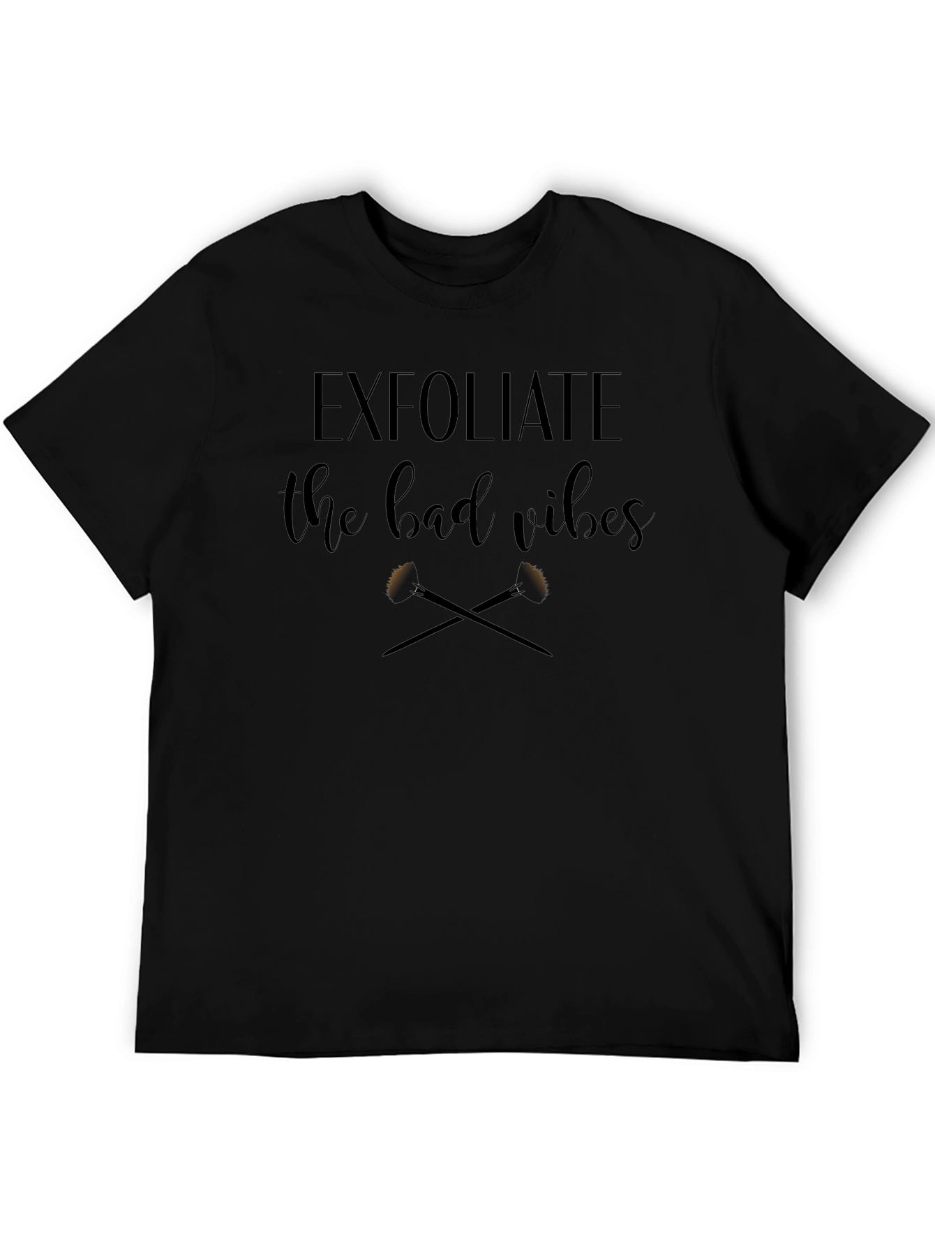 Exfoliate the Bad Vibes T-Shirt