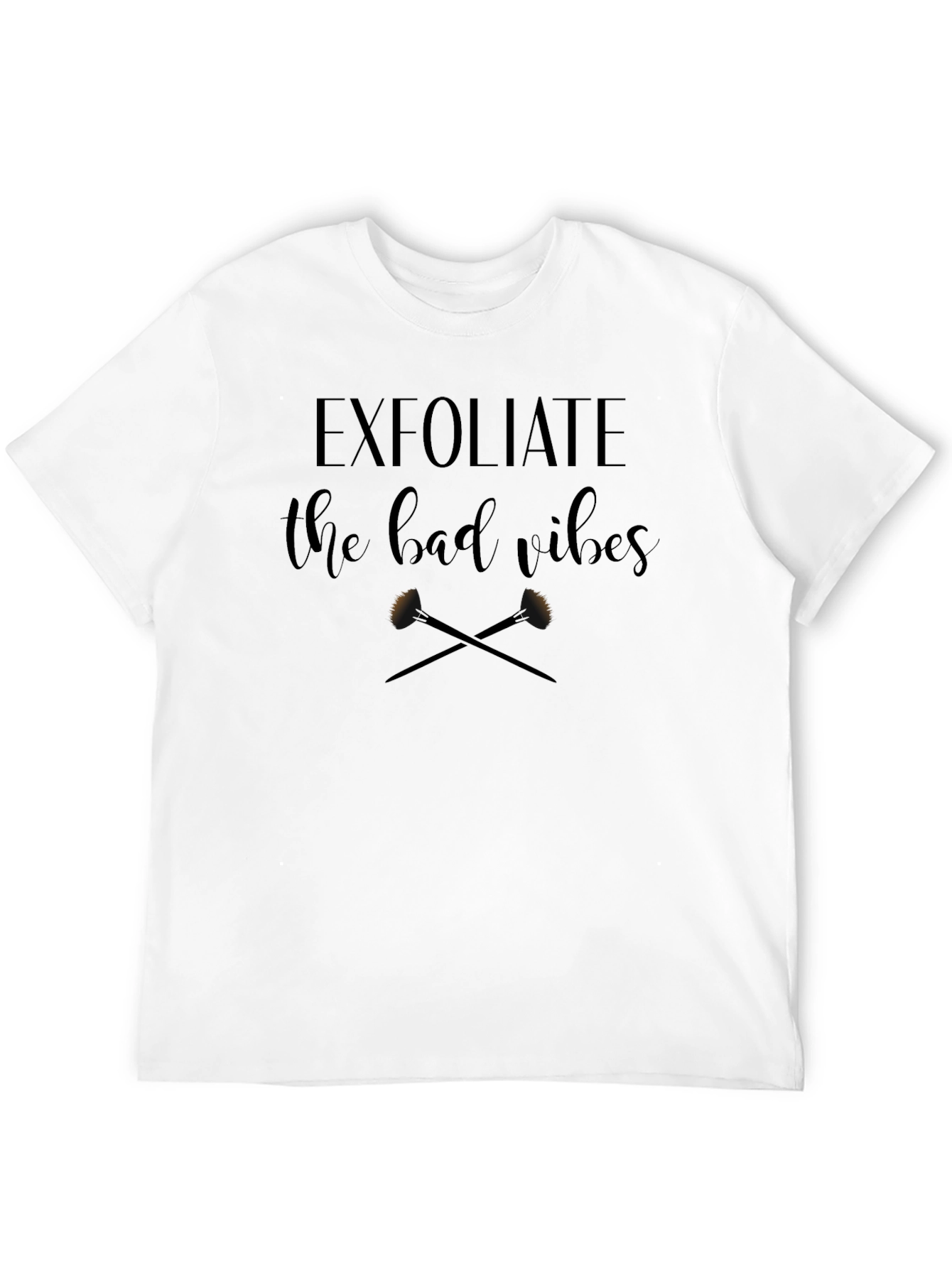 Exfoliate the Bad Vibes T-Shirt