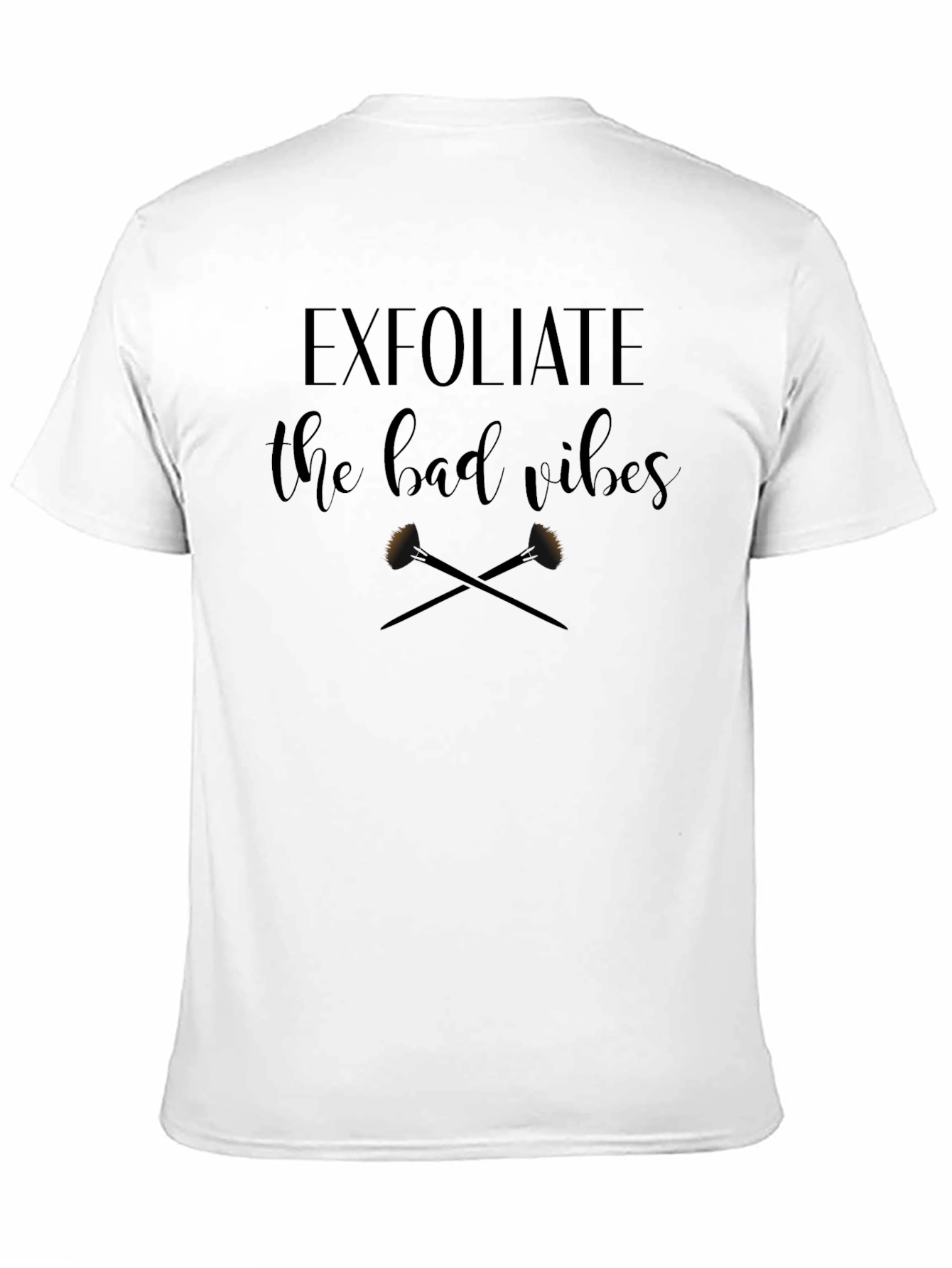 Exfoliate the Bad Vibes T-Shirt