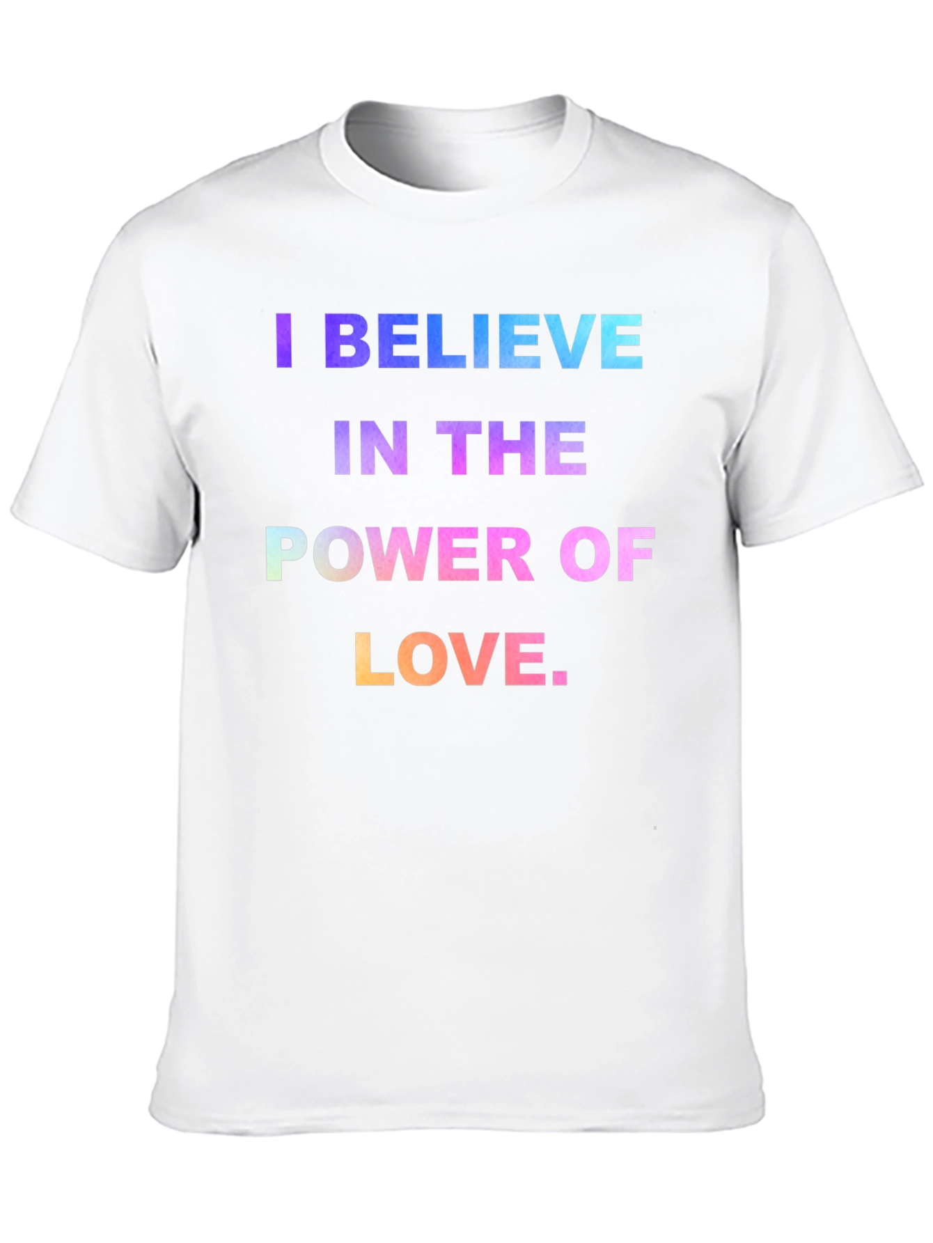 I Believe in the Power of Love Graphic T-Shirt