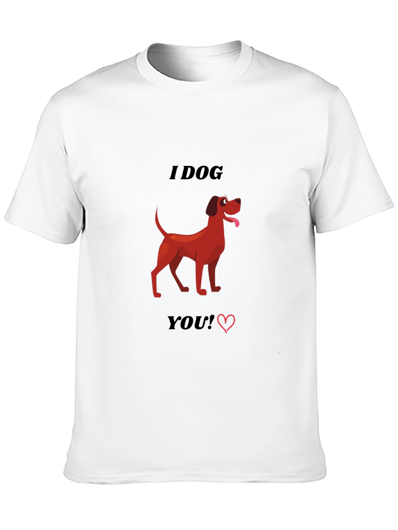I Dog You T-Shirt - Cute Canine Graphic Tee