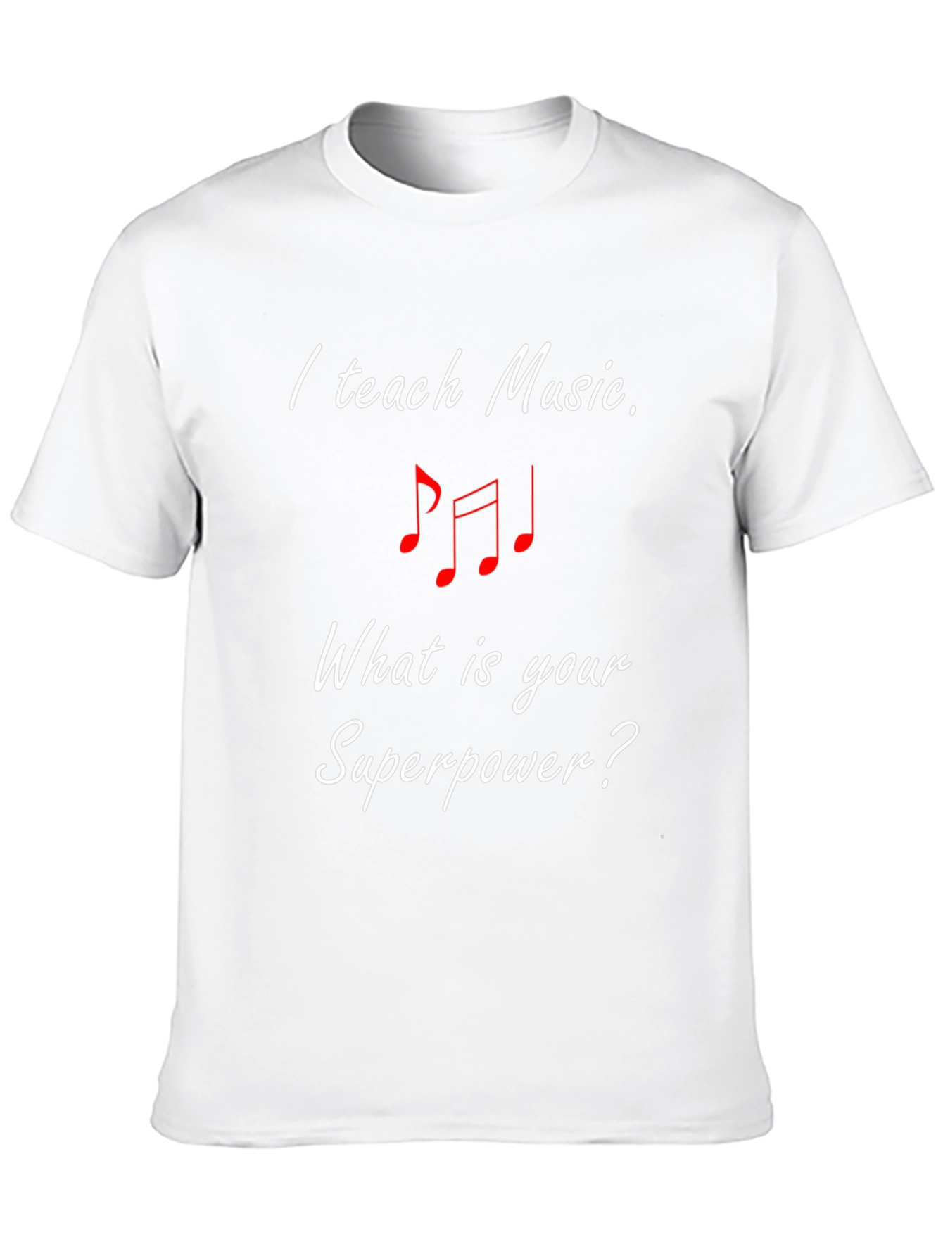 I Teach Music T-Shirt - Superpower Tee