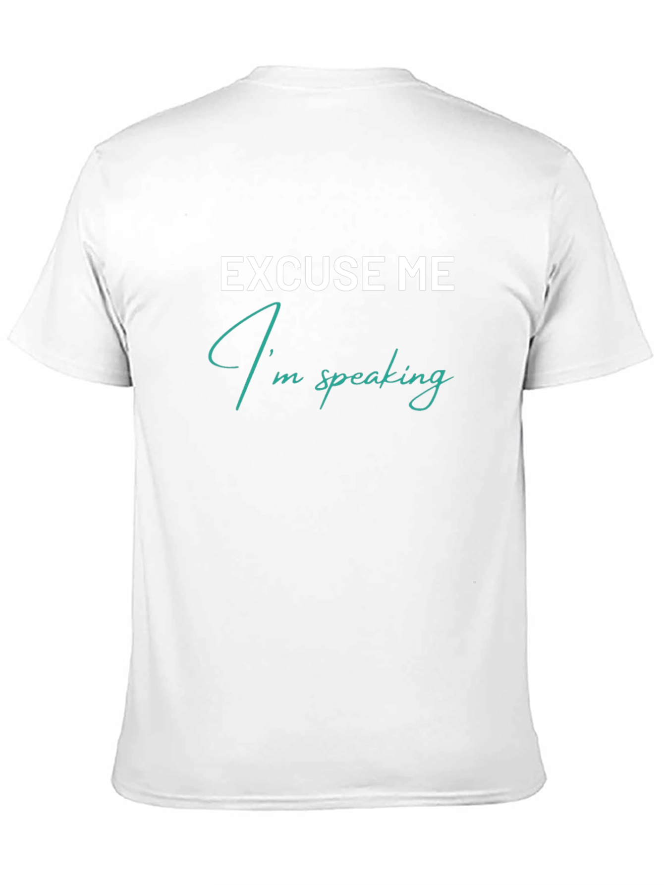Excuse Me Im Speaking Graphic T-Shirt