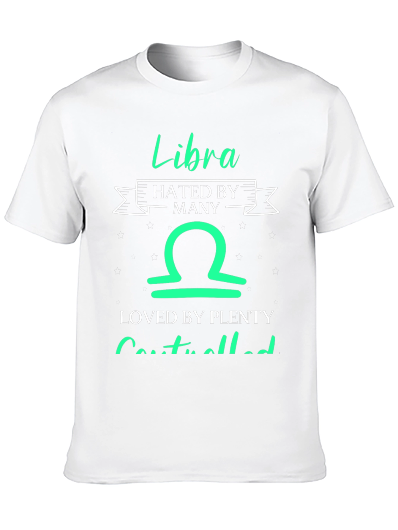 Libra Hated By Many Loved By Plenty Graphic T-Shirt