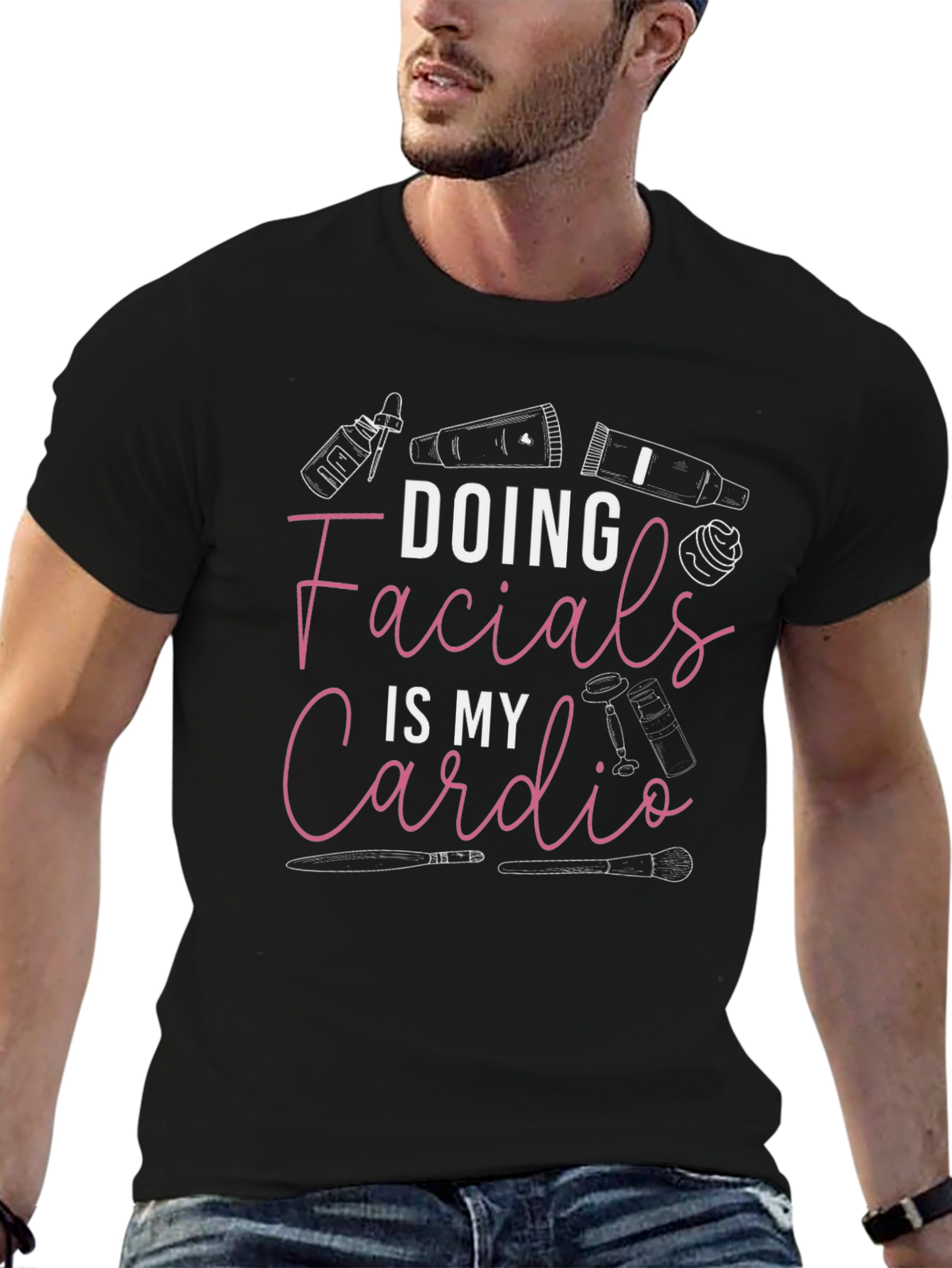 Facialist T-Shirt: Doing Facials Is My Cardio