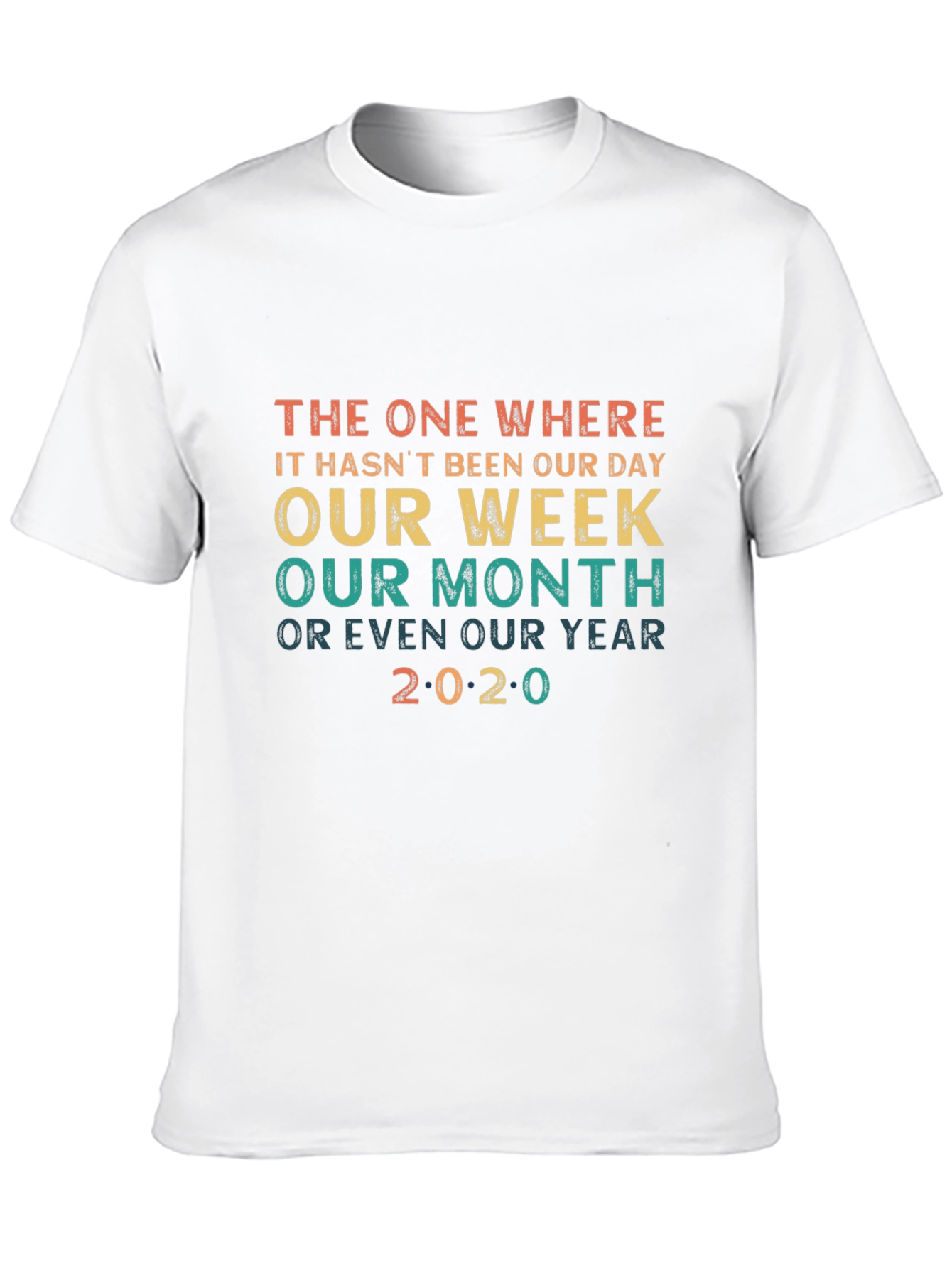 The One Where Its 2020 T-Shirt