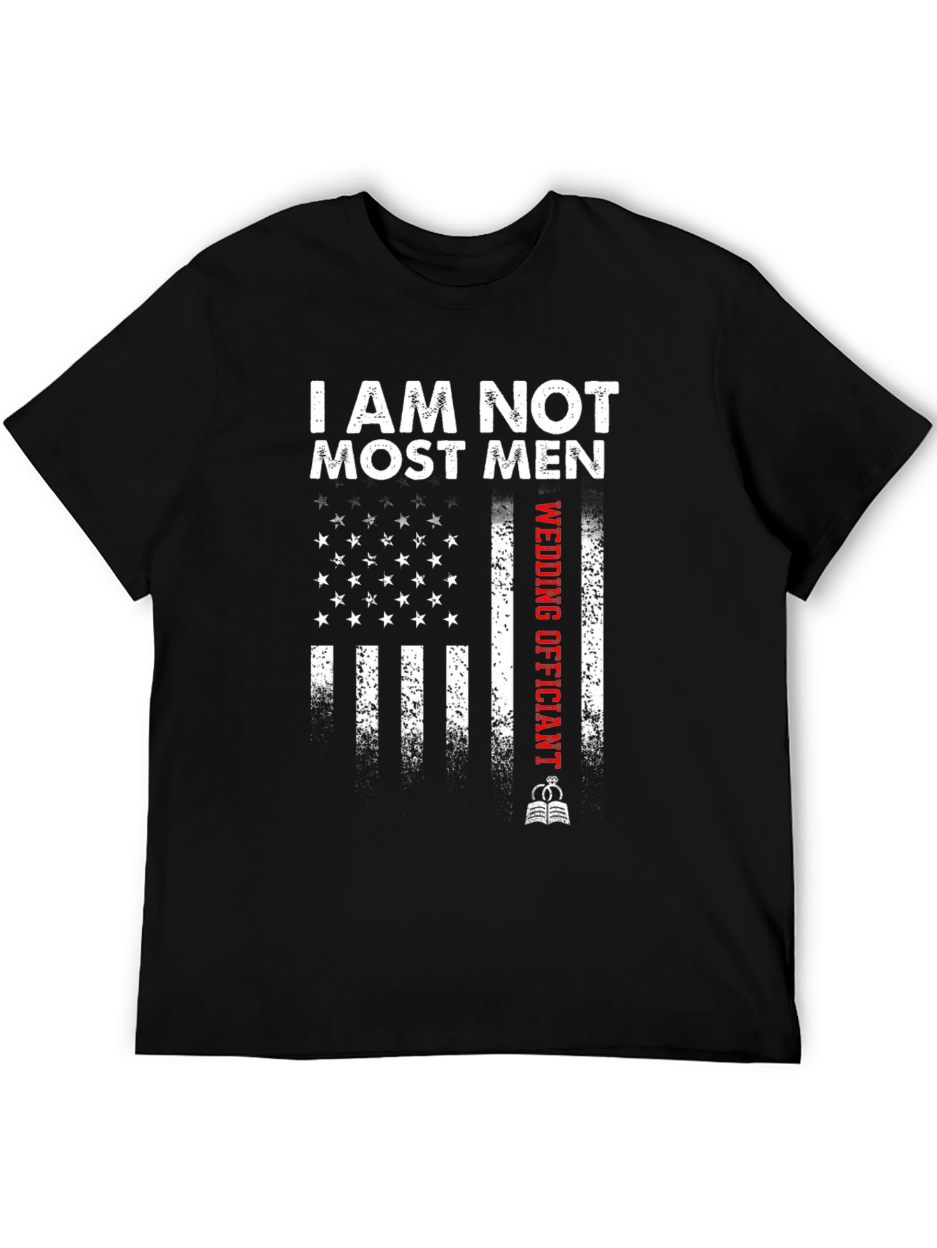 I Am Not Most Men Wedding Officiant T-Shirt