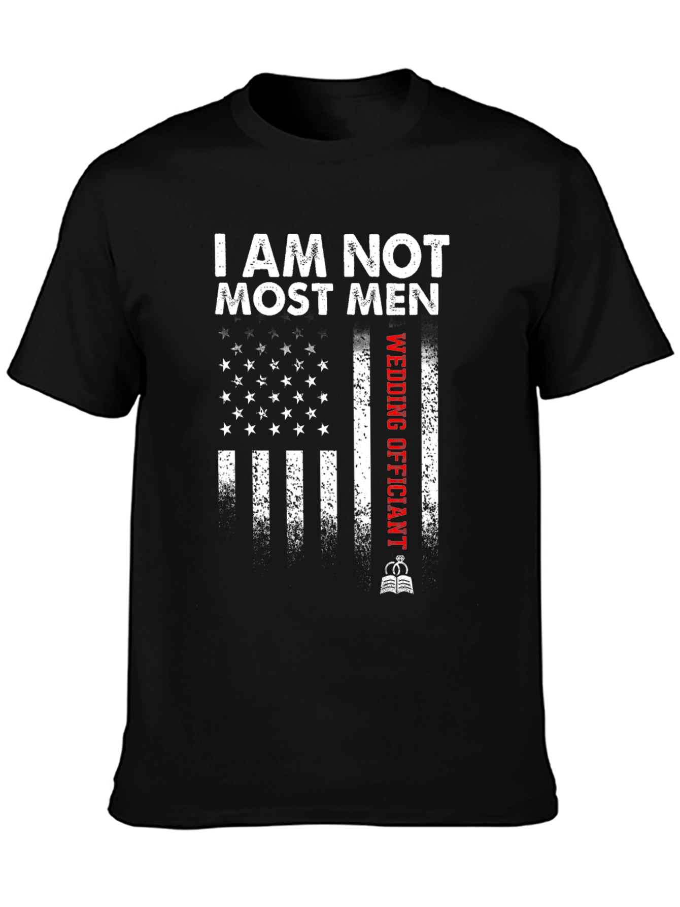 I Am Not Most Men Wedding Officiant T-Shirt