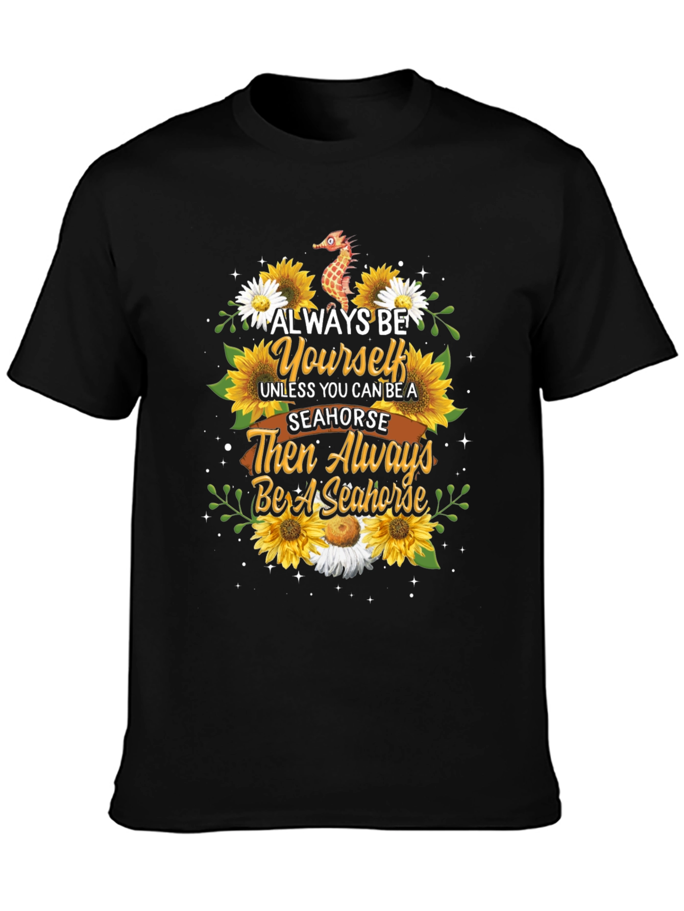 Always Be Yourself Seahorse T-Shirt