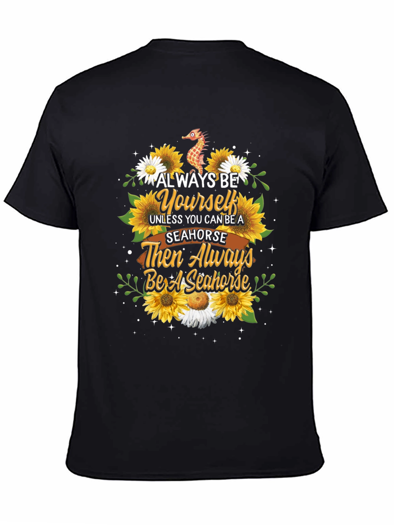 Always Be Yourself Seahorse T-Shirt